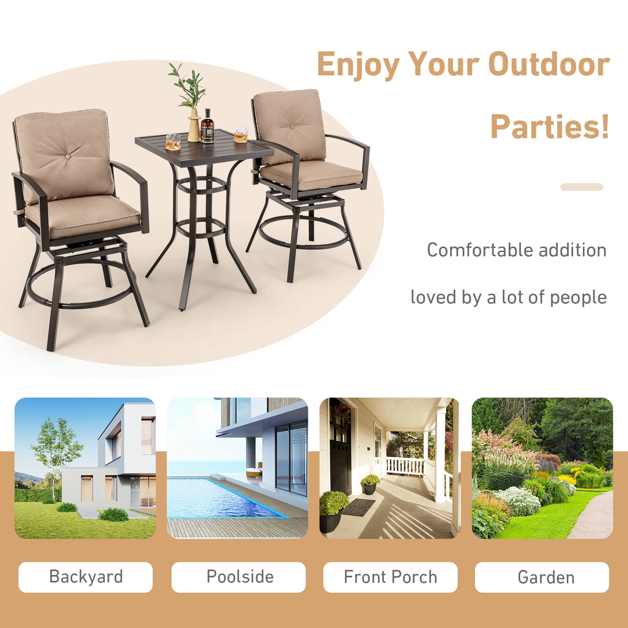Enjoy Your Outdoor Parties!

Comfortable addition loved by a lot of people

Backyard  
Poolside  
Front Porch  
Garden