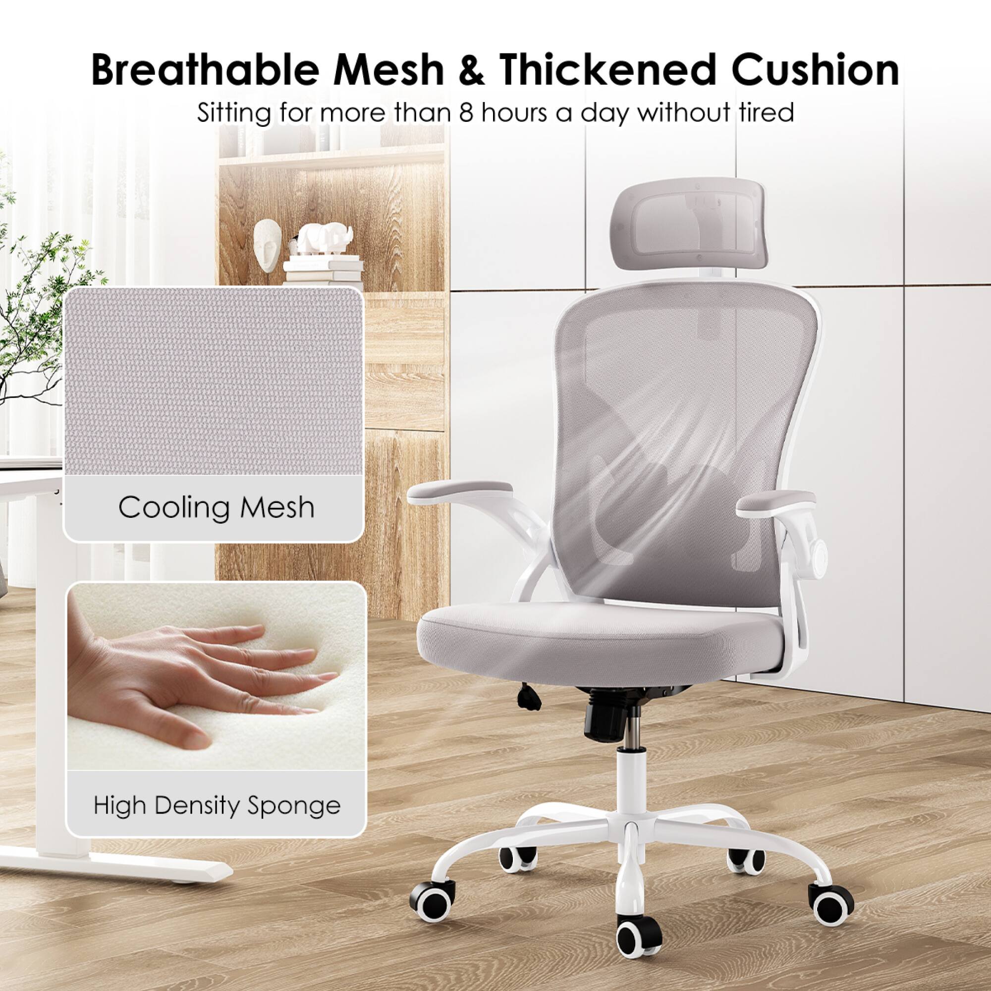 Breathable Mesh & Thickened Cushion  
Sitting for more than 8 hours a day without tired  

Cooling Mesh  
High Density Sponge