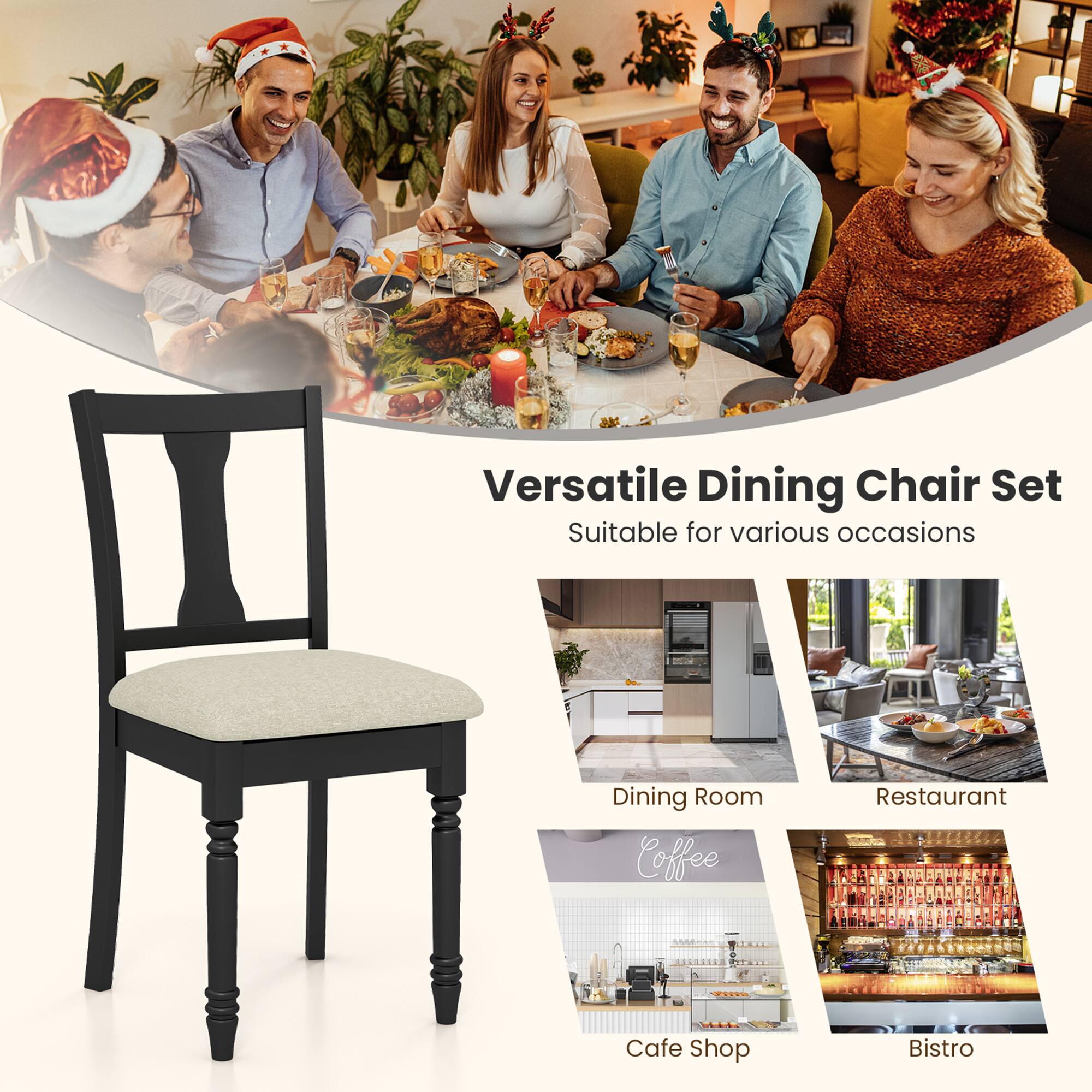 Versatile Dining Chair Set
Suitable for various occasions
Dining Room
Coffee Shop
Restaurant
Cafe
Bistro