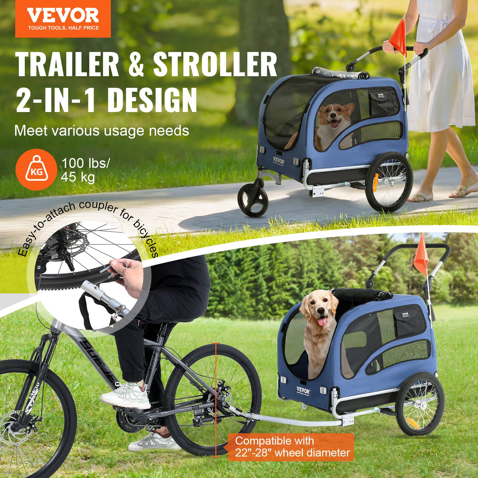VEVOR TOUGH TOOLS. HALF PRICE

TRAILER & STROLLER 2-IN-1 DESIGN  
Meet various usage needs

100 lbs/ 45 kg

Easy-to-attach coupler for bicycles

Compatible with 22"-28" wheel diameter