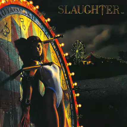 SLAUGHTER™
TO YA STICK IT TO YA