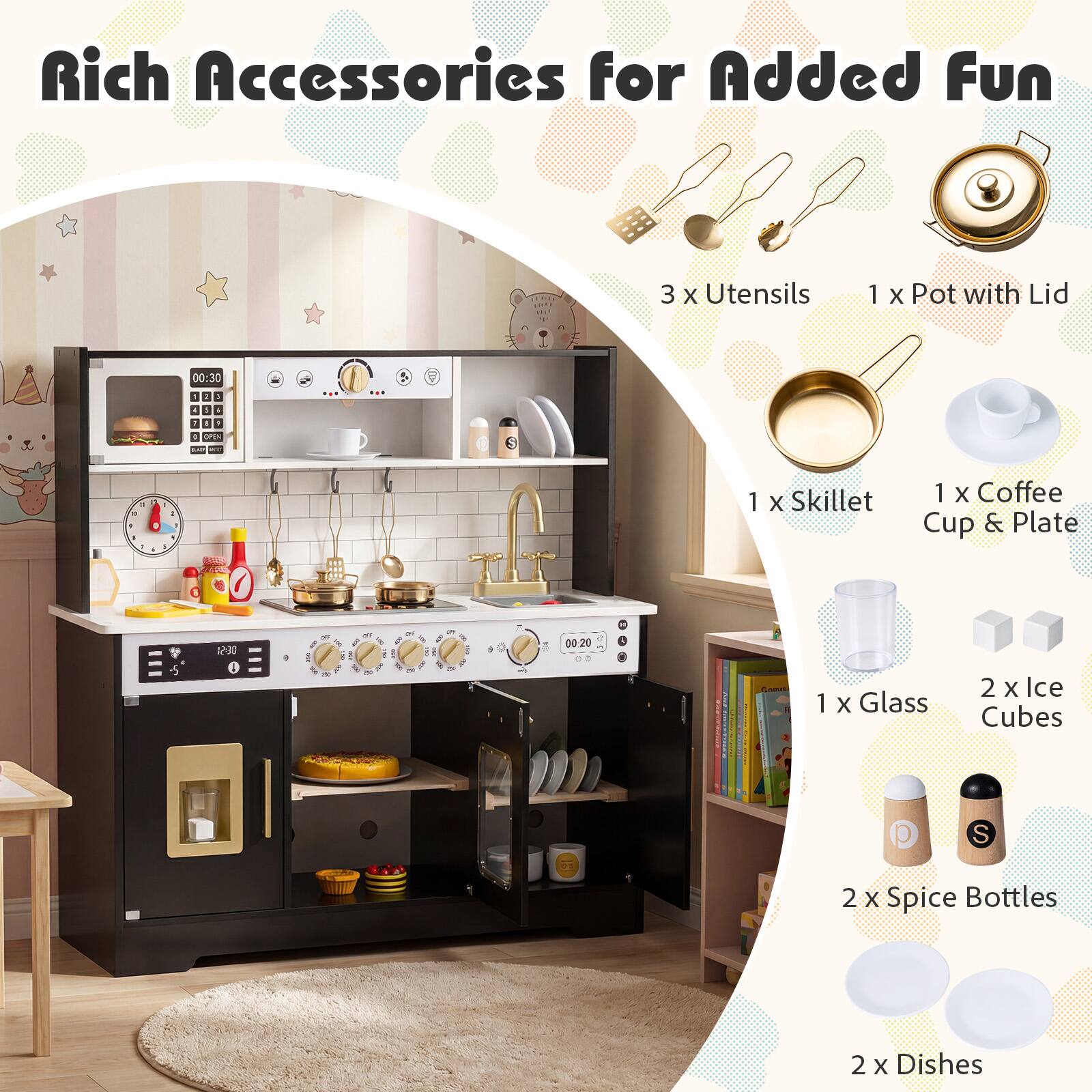 Rich Accessories for Added Fun

- 3 x Utensils
- 1 x Pot with Lid
- 1 x Skillet
- 1 x Coffee Cup & Plate
- 1 x Glass
- 2 x Ice Cubes
- 2 x Spice Bottles
- 2 x Dishes