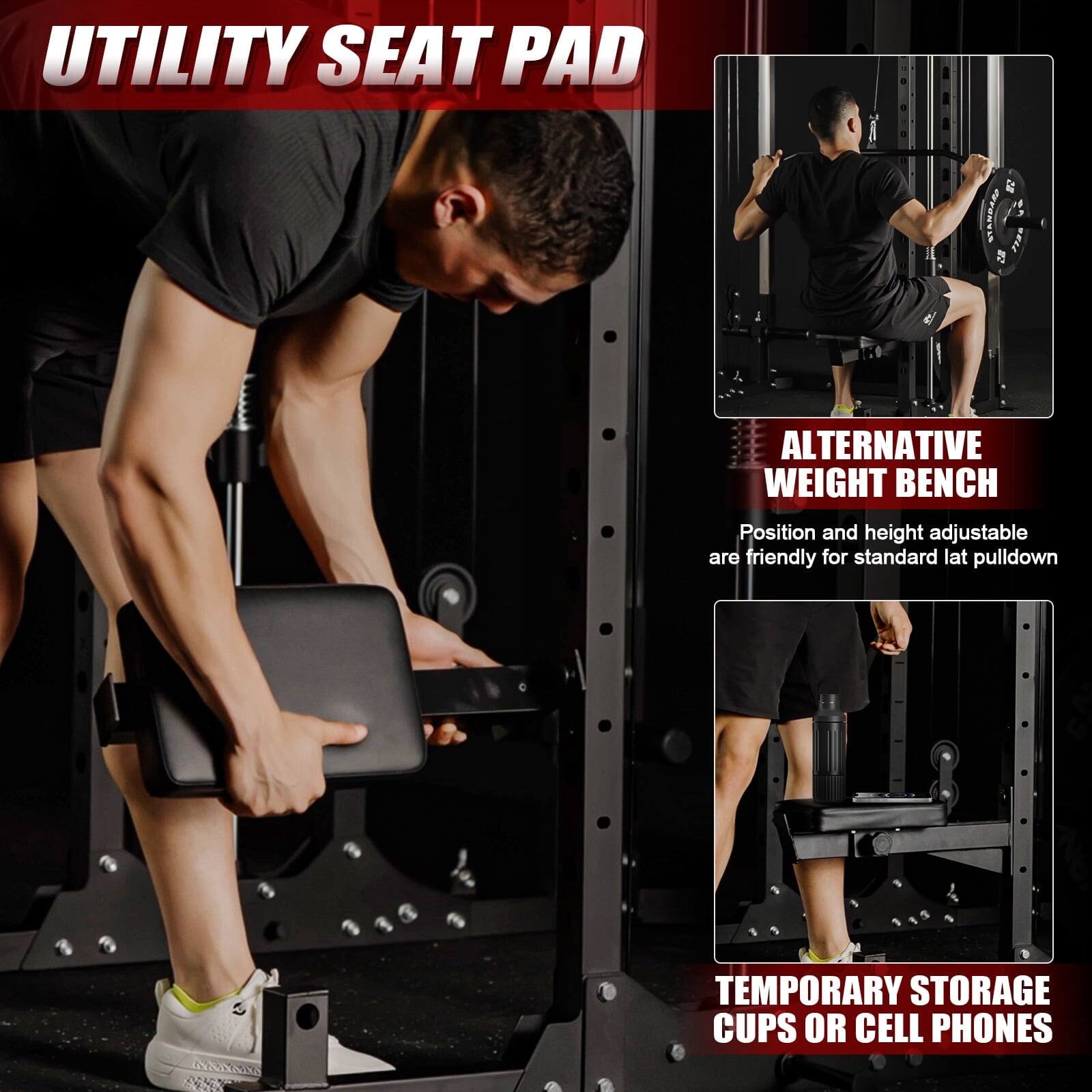 UTILITY SEAT PAD
ALTERNATIVE WEIGHT BENCH
Position and height adjustable are friendly for standard lat pulldown
TEMPORARY STORAGE CUPS OR CELL PHONES