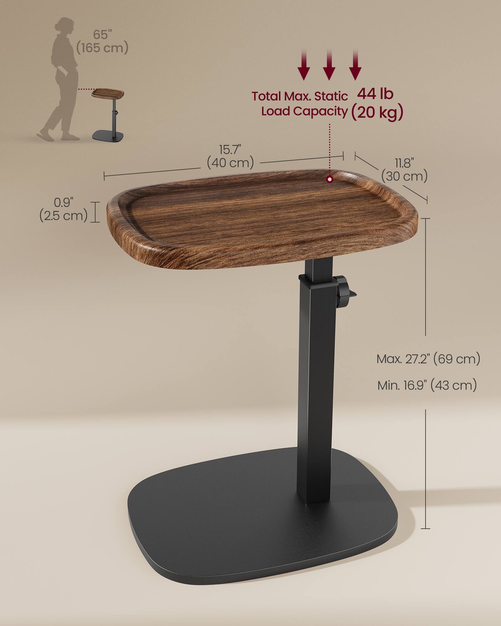 65" (165 cm)  
Total Max. Static Load Capacity: 44 lb (20 kg)  
0.9" (2.5 cm)  
15.7" (40 cm)  
11.8" (30 cm)  
Max. 27.2" (69 cm)  
Min. 16.9" (43 cm)