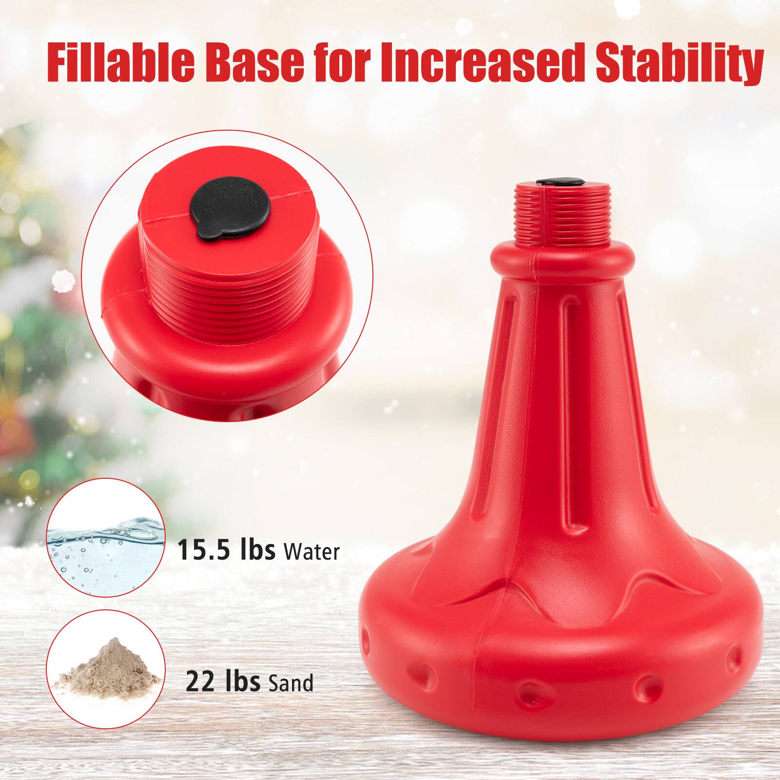Fillable Base for Increased Stability

15.5 lbs Water

22 lbs Sand