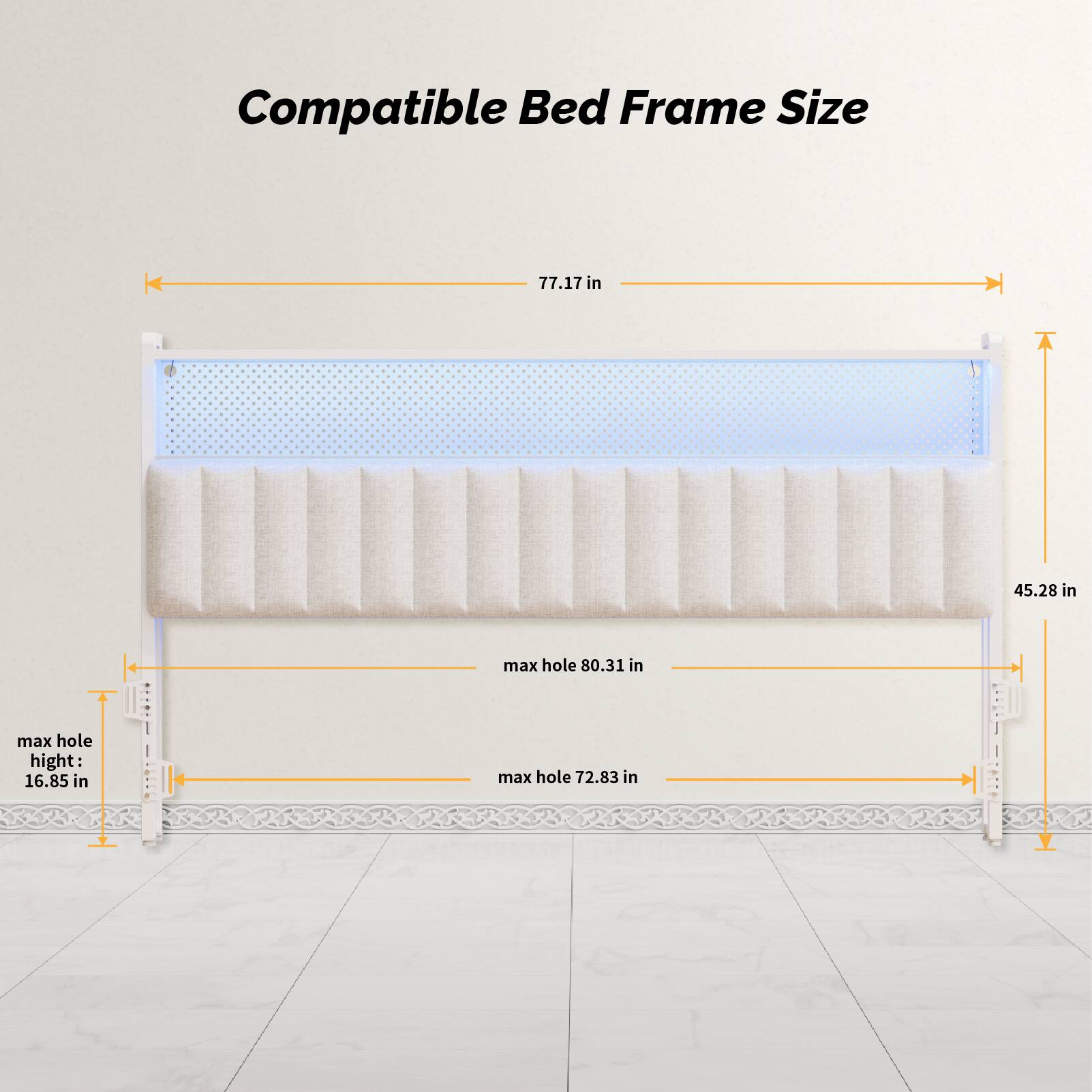 Compatible Bed Frame Size  
77.17 in x 45.28 in  
max hole: 80.31 in  
max hole height: 16.85 in  
max hole: 72.83 in
