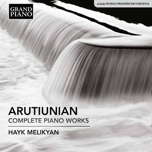 GRAND PIANO

ARUTIUNIAN  
COMPLETE PIANO WORKS  
HAYK MELIKYAN

include WORLD PREMIÈRE RECORDINGS