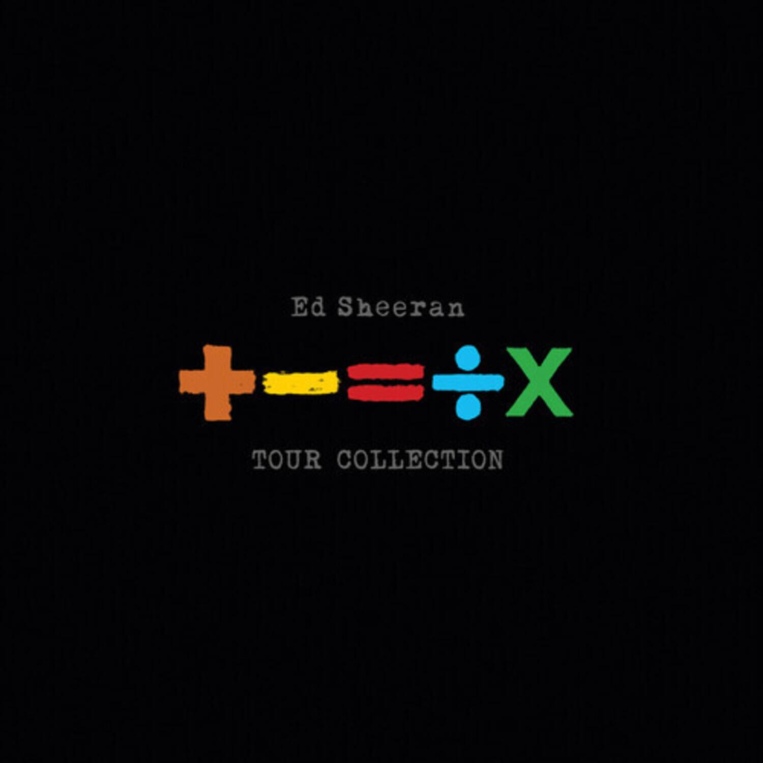 Ed Sheeran  
+=X  
TOUR COLLECTION