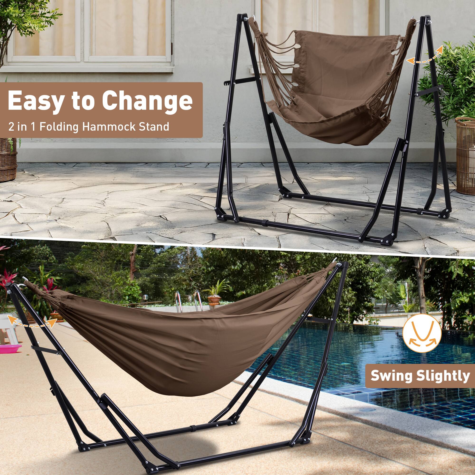 Easy to Change  
2 in 1 Folding Hammock Stand  
Swing Slightly
