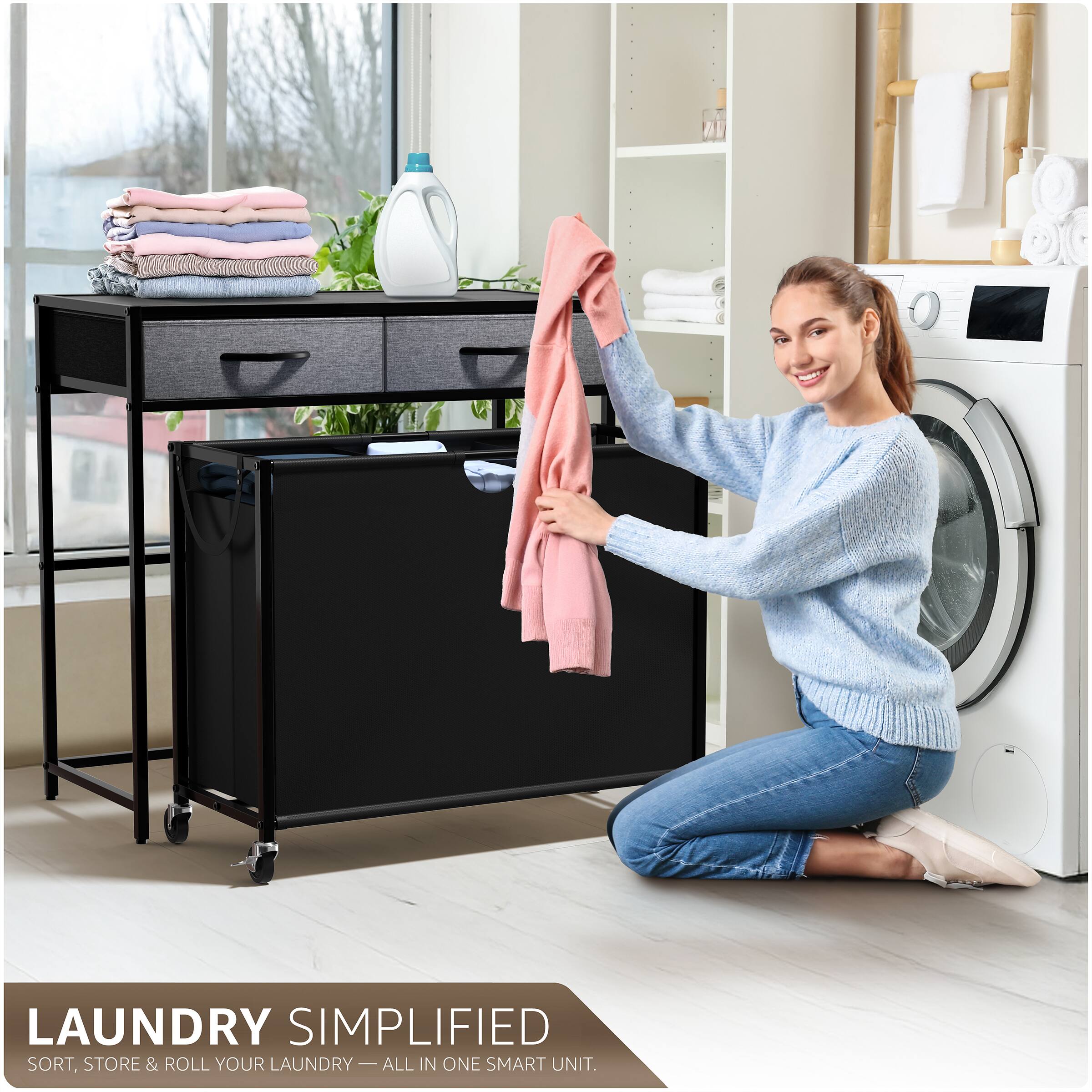 LAUNDRY SIMPLIFIED  
SORT, STORE & ROLL YOUR LAUNDRY — ALL IN ONE SMART UNIT.