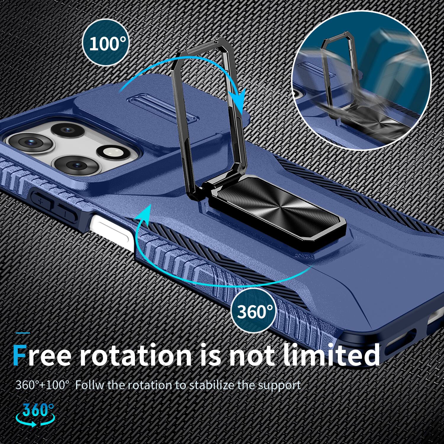 Free rotation is not limited  
360°+100° Follow the rotation to stabilize the support