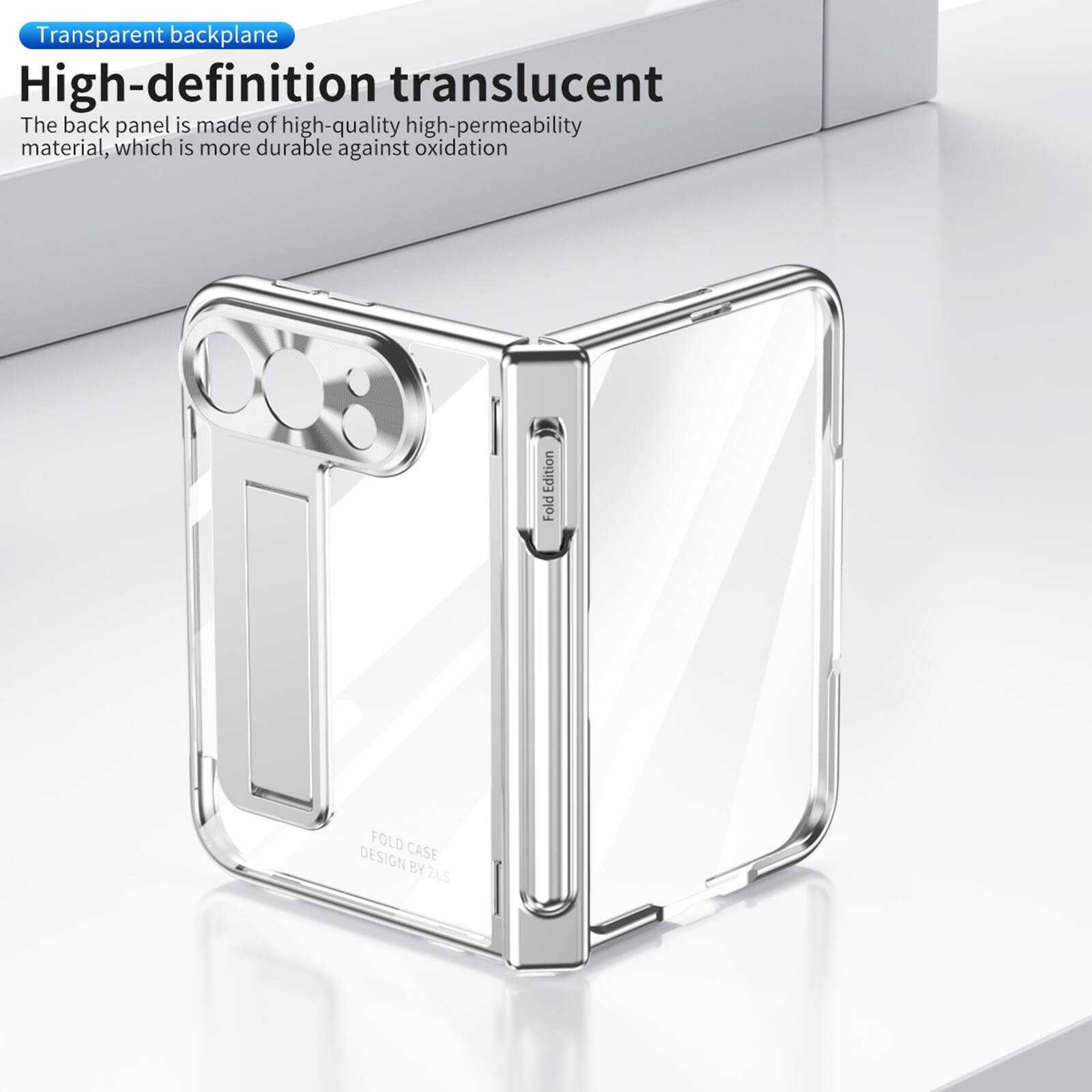 Transparent backplane  
High-definition translucent  
The back panel is made of high-quality high-permeability material, which is more durable against oxidation  

Edition Fold  
FOLD CASE DESIGN BY ZLS