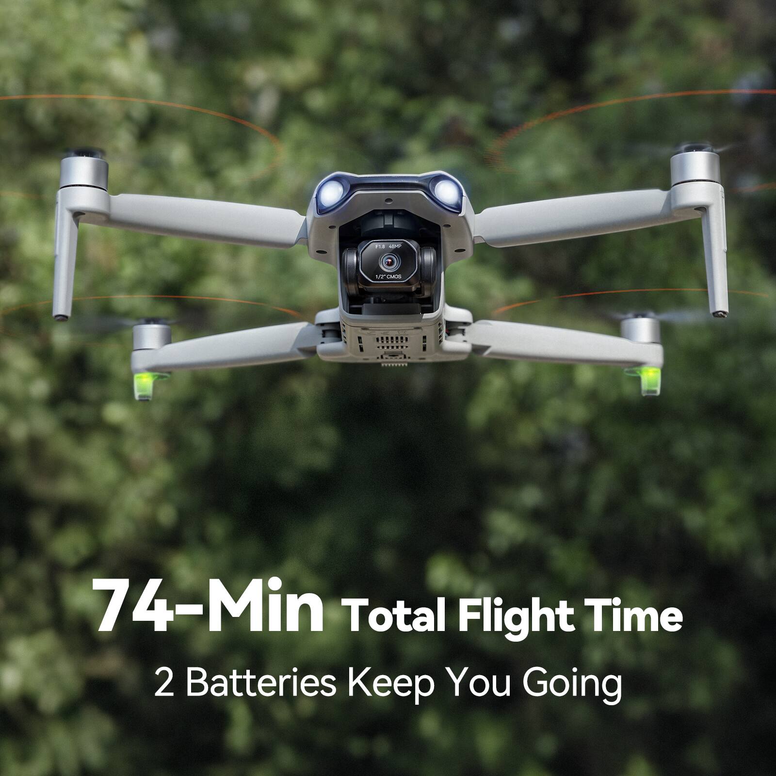 74-Min Total Flight Time  
2 Batteries Keep You Going