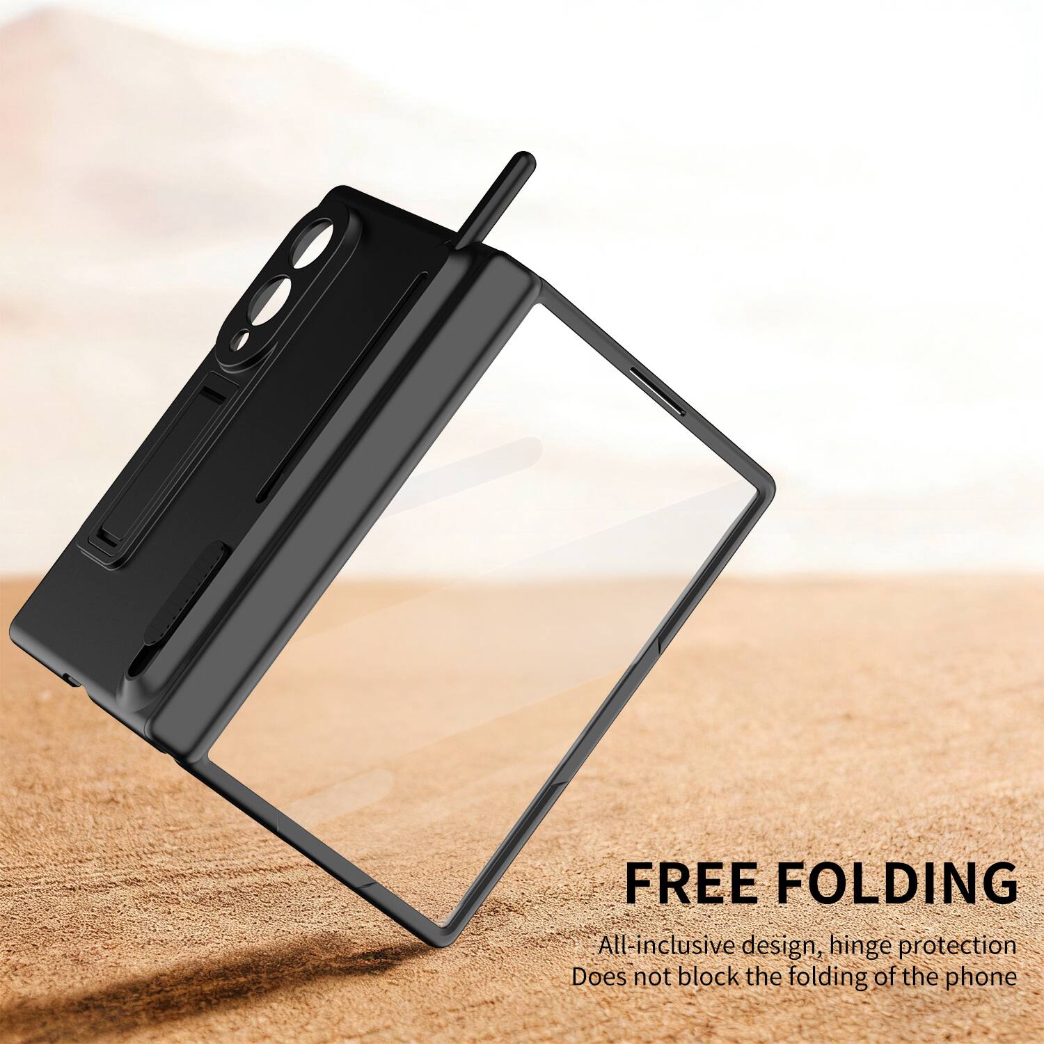 FREE FOLDING  
All-inclusive design, hinge protection  
Does not block the folding of the phone