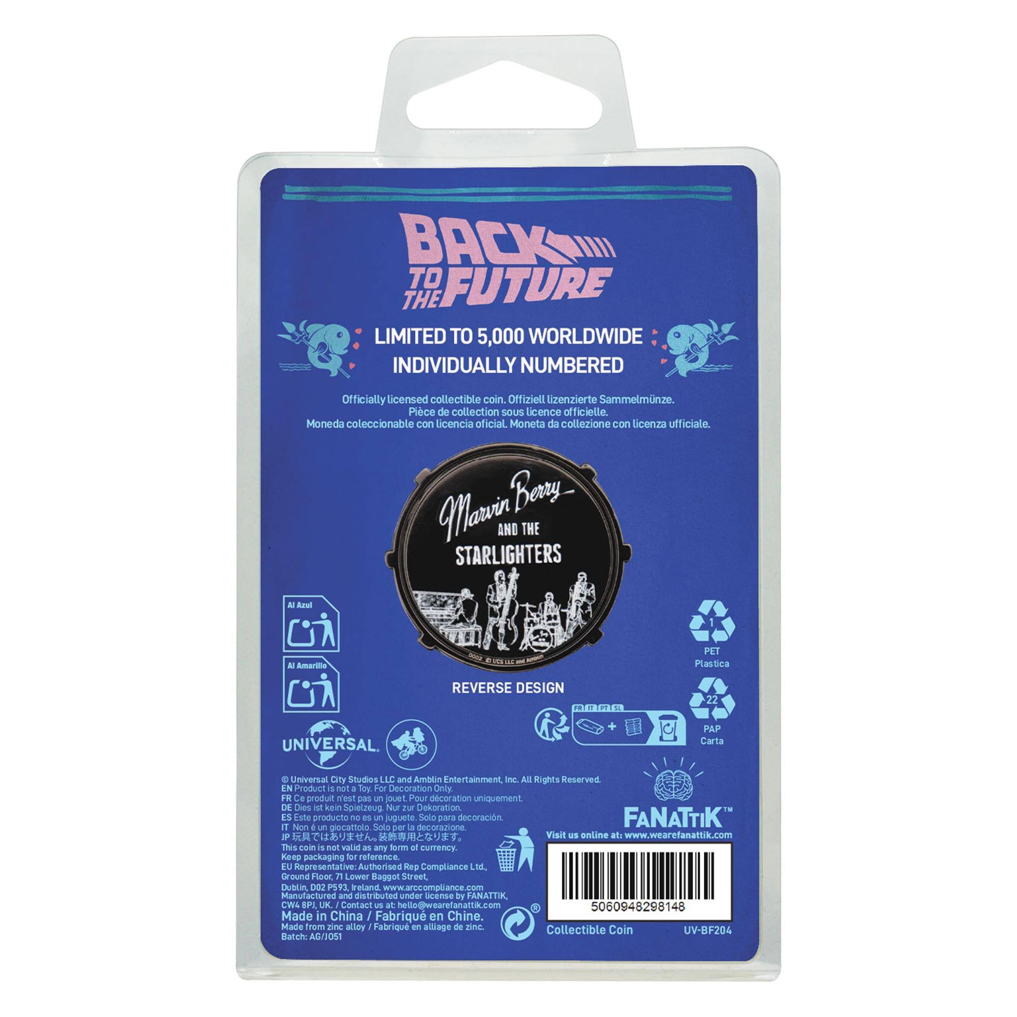 BACK TO THE FUTURE THE LIMITED TO 5,000 WORLDWIDE INDIVIDUALLY NUMBERED Officially licensed collectible coin. Offiiell Lizenzierte Sammelmnze. Plce de collection SOuS licence officielle Moneda coleccionable con licencia oficial. Moneta da collecione con Licenza ufficiale. Marvin Berry AND THE STARLIGHTERS A Ama - Emaril PET Ptastica REVERSE DESIGN POPI 22 UNIVERSAL. PAP Carta  Universal Diy Studies LLC and Amblia Entertainment INc AS Rights Reserved EN roduct s nota lo Hor Decoration Only FR Ce produit ieSt sas un Ouet Pour decoration uniquement DE Dies i kein Spielzeus Nur zu Dekoration ES t Non 4te a producto  piocamoio - - Soio - jugueto per ia derorarione opara decoracin FANATTIK F     Viam us enline at. www.wearefanatsa.com This com i no valic an ary frm of currenCy Kaso packaging for ruference EL Representative Authorised Rus Compliance LM Ground Reer  awer Baggat Street Dublin DI0: PS9 reland www
