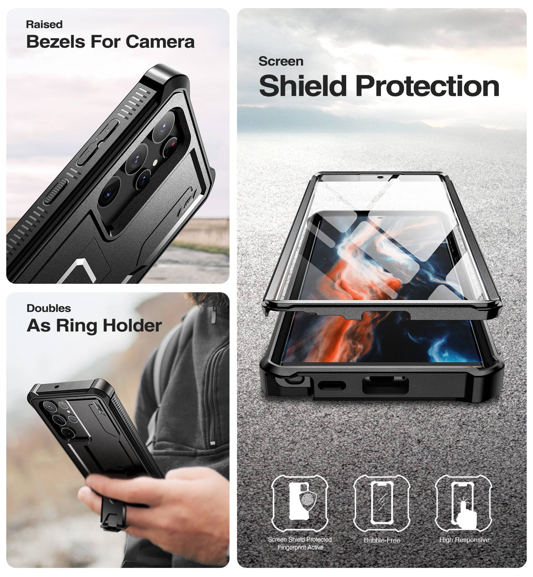 Raised Bezels For Camera  
Screen Shield Protection  
Doubles As Ring Holder  

Screen Shield Protected  
Fingerprint Active  
Bubble-Free  
High Responsive
