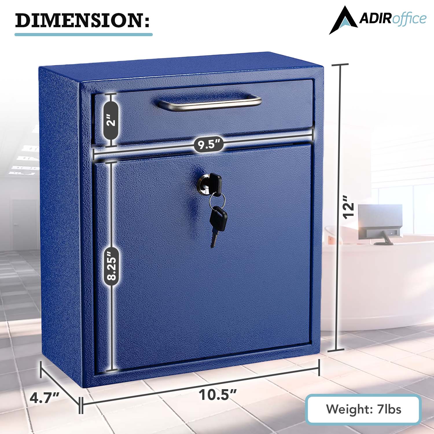 DIMENSION: 2 9.5" 12" 8.25" 4.7" 10.5" Weight: 7lbs ADIRoffice