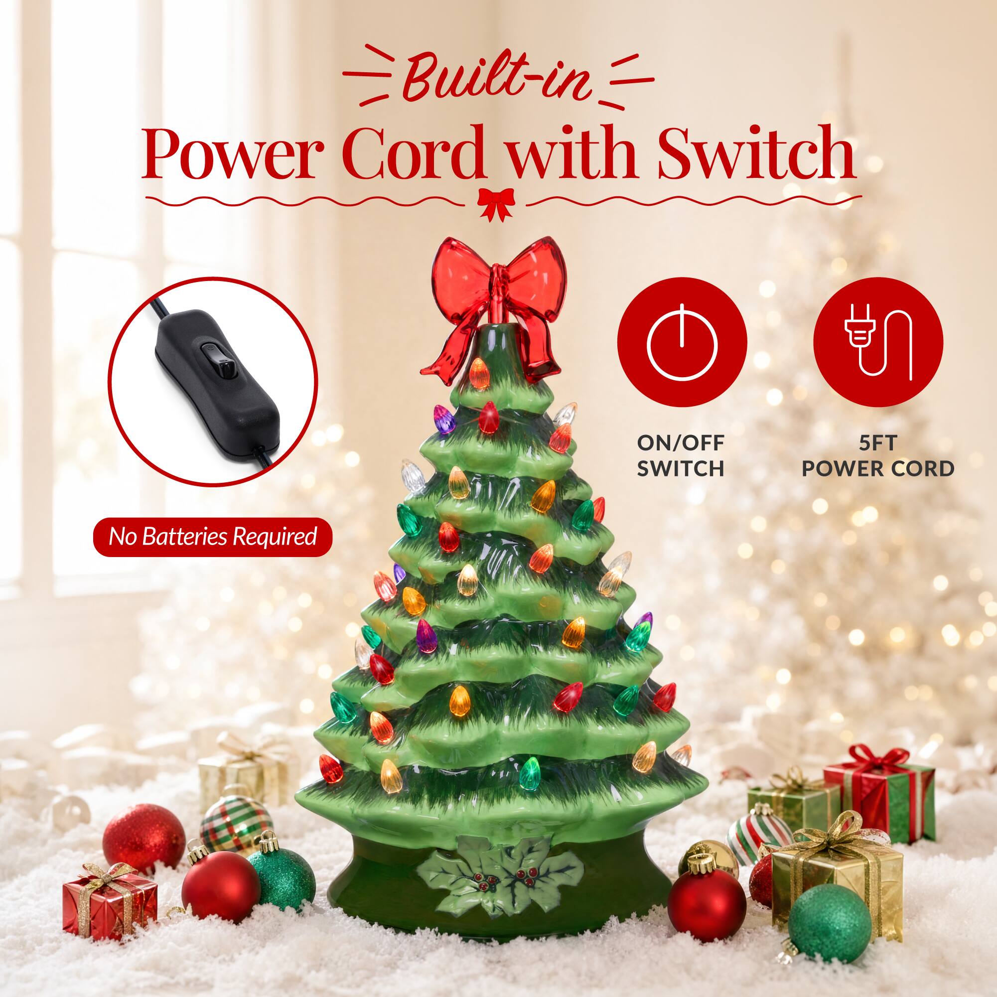 Built-in Power Cord with Switch  
ON/OFF SWITCH  
5FT POWER CORD  
No Batteries Required