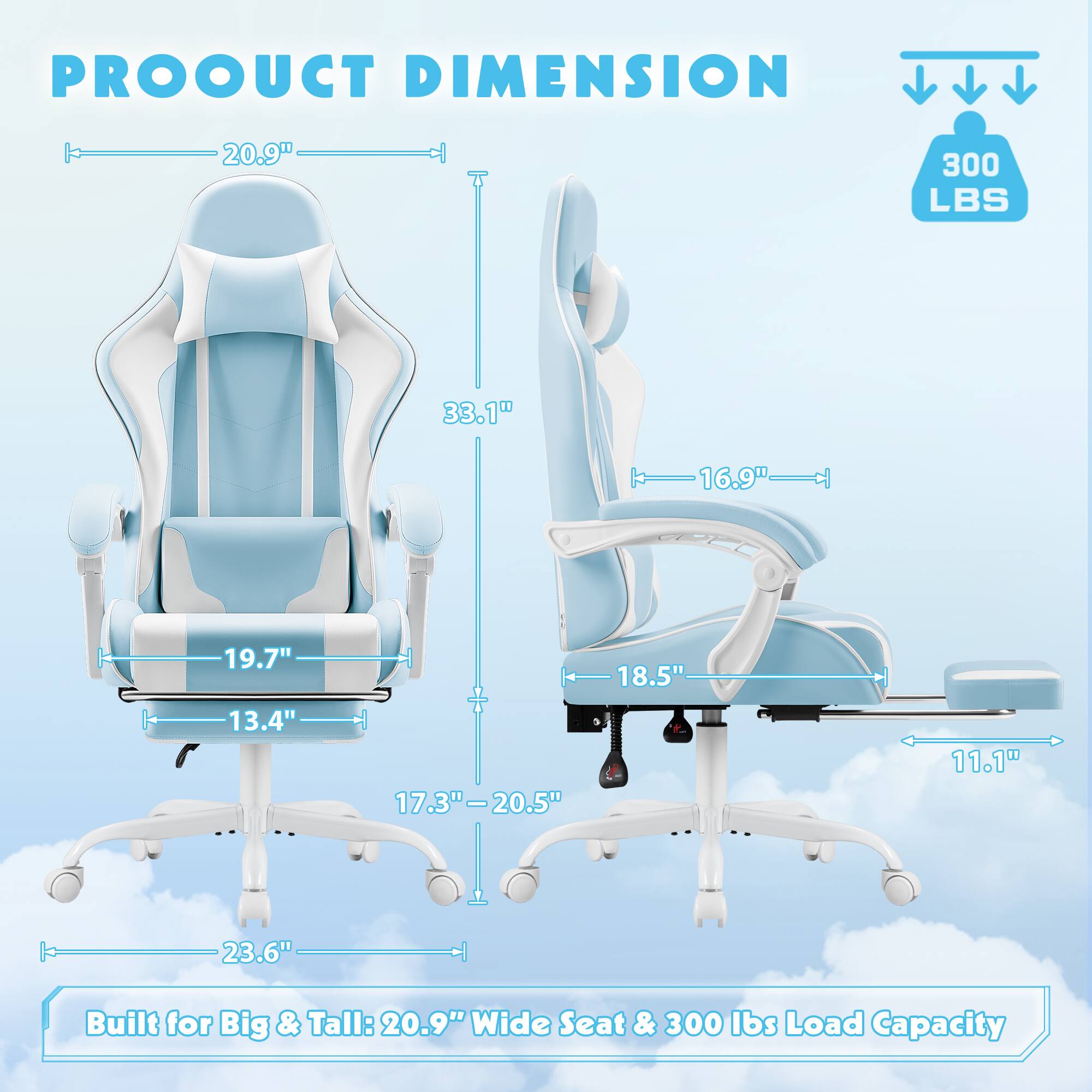 PRODUCT DIMENSION

20.9"
300 LBS
33.1"
16.9"
19.7" 13.4"
18.5" 17.3"-20.5"
11.1"
23.6"

Built for Big & Tall: 20.9" Wide Seat & 300 lbs Load Capacity