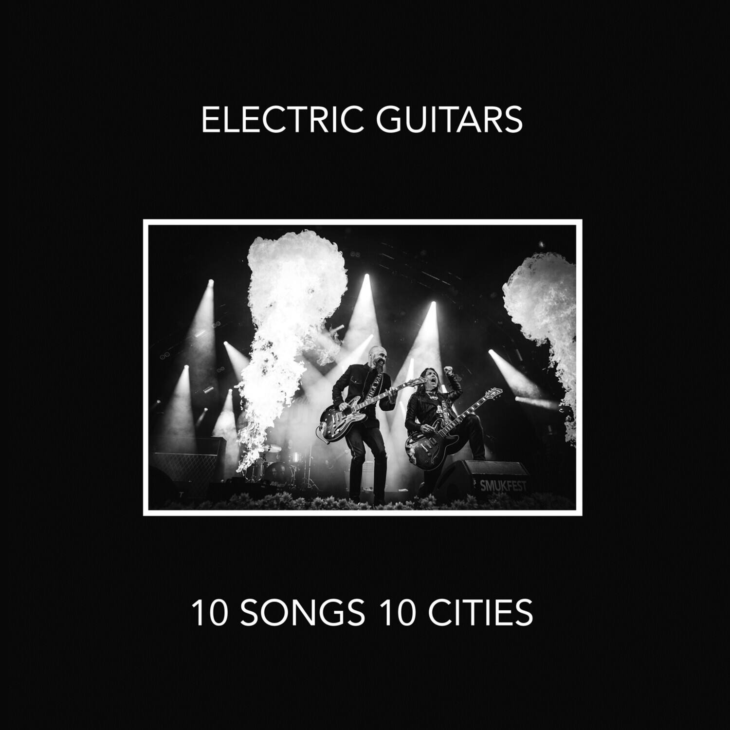 ELECTRIC GUITARS

10 SONGS 10 CITIES