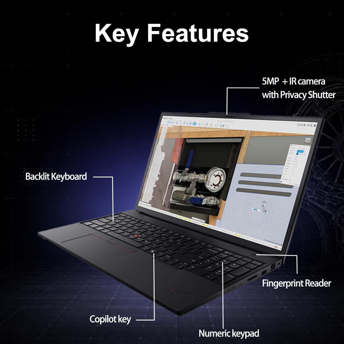 Key Features
- 5MP + IR camera with Privacy Shutter
- Backlit Keyboard
- Fingerprint Reader
- Copilot key
- Numeric keypad