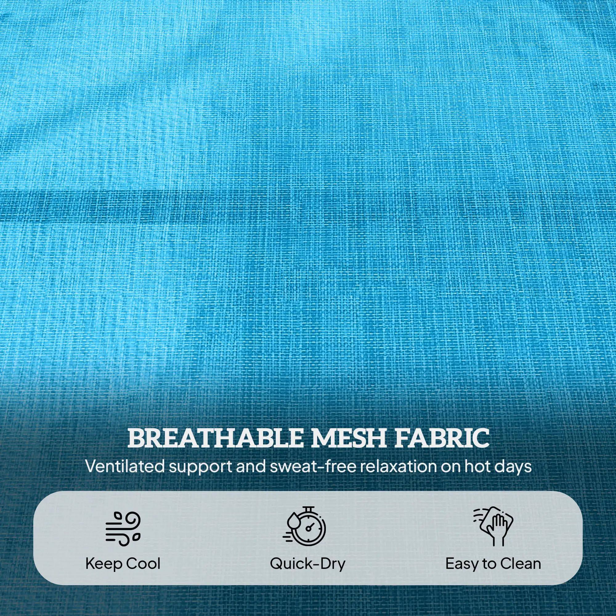BREATHABLE MESH FABRIC  
Ventilated support and sweat-free relaxation on hot days  

- Keep Cool  
- Quick-Dry  
- Easy to Clean