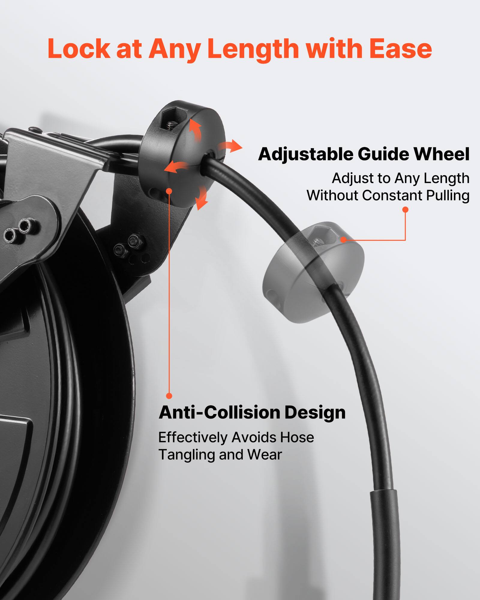 Lock at Any Length with Ease

Adjustable Guide Wheel  
Adjust to Any Length Without Constant Pulling

Anti-Collision Design  
Effectively Avoids Hose Tangling and Wear