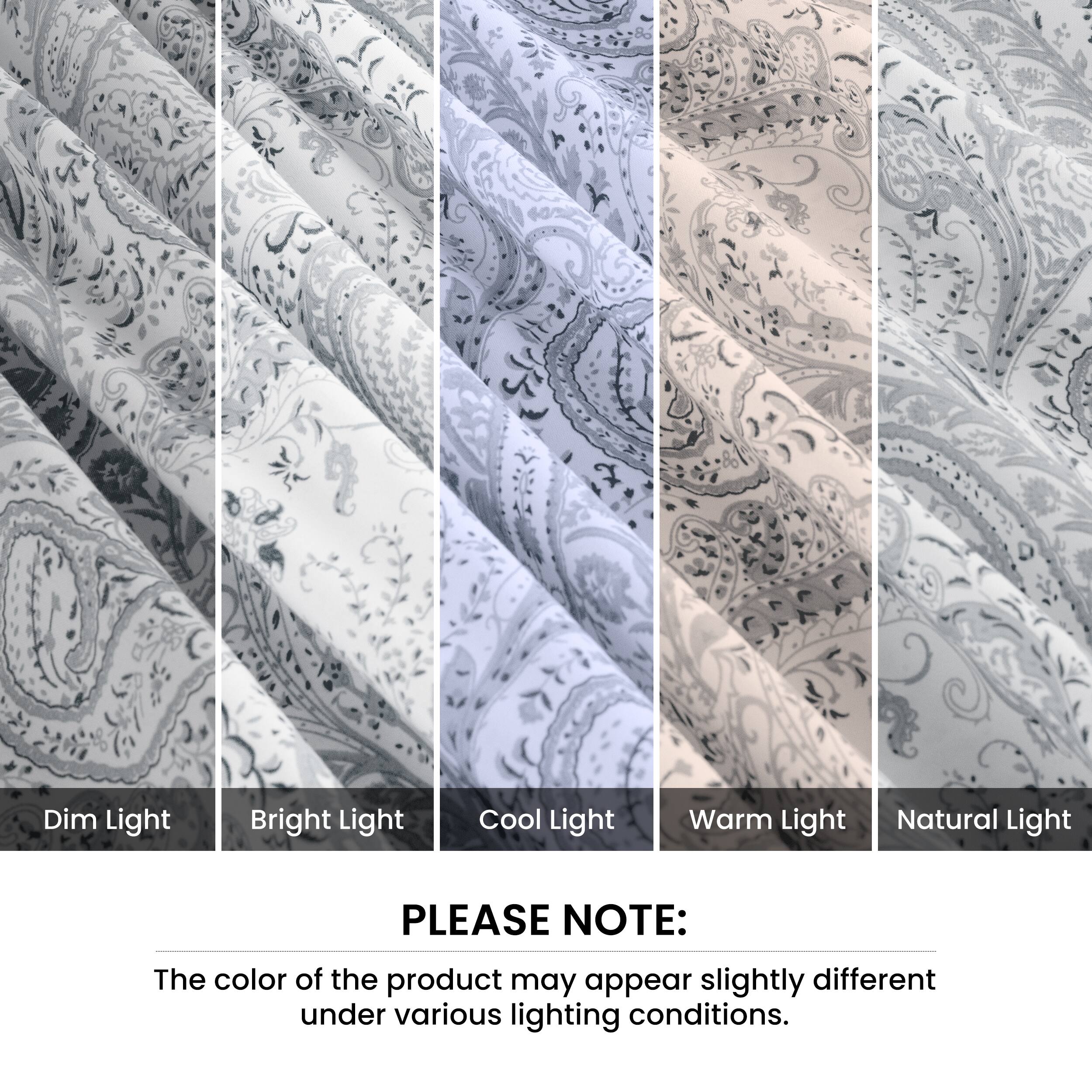 Dim Light  
Bright Light  
Cool Light  
Warm Light  
Natural Light  

PLEASE NOTE:  
The color of the product may appear slightly different under various lighting conditions.