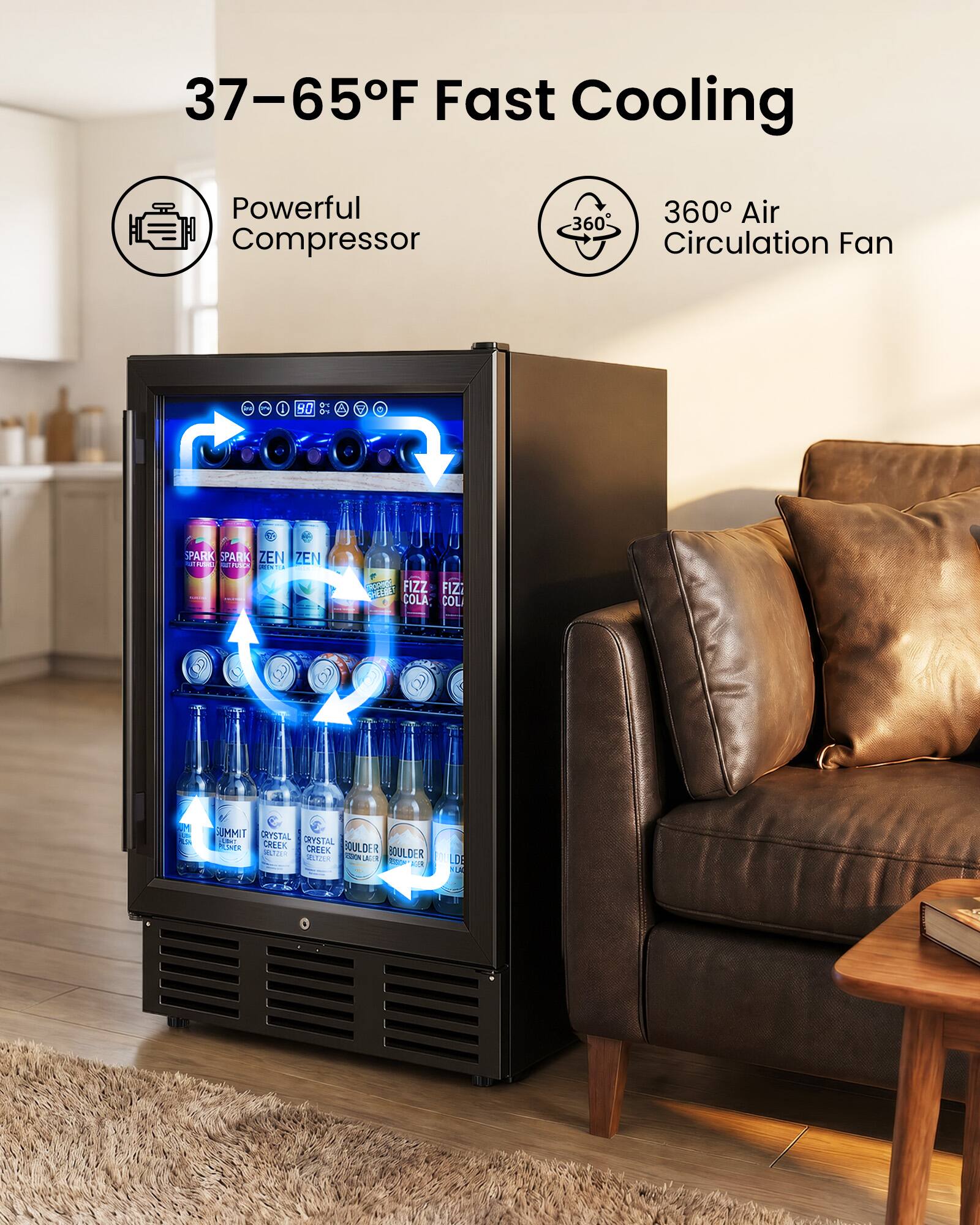 37-65°F Fast Cooling  
Powerful Compressor  
360° Air Circulation Fan