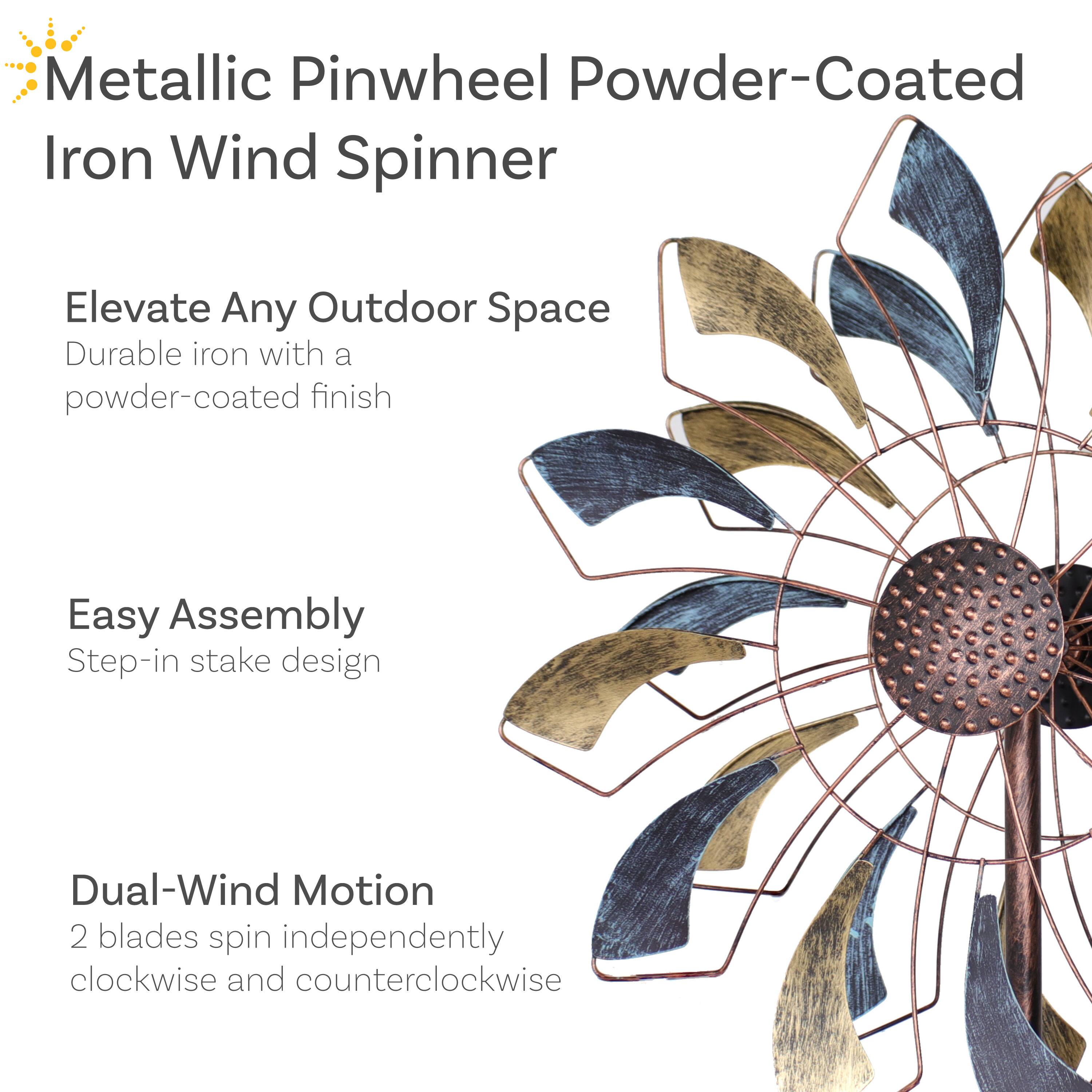 Metallic Pinwheel Powder-Coated Iron Wind Spinner

Elevate Any Outdoor Space  
Durable iron with a powder-coated finish

Easy Assembly  
Step-in stake design

Dual-Wind Motion  
2 blades spin independently clockwise and counterclockwise