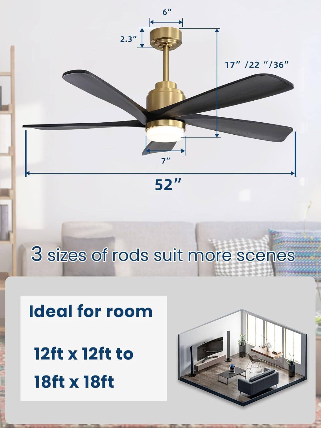 6" 2.3" 17" /22" /36" 7" 52"  
3 sizes of rods suit more scenes  
Ideal for room 12ft X 12ft to 18ft X 18ft