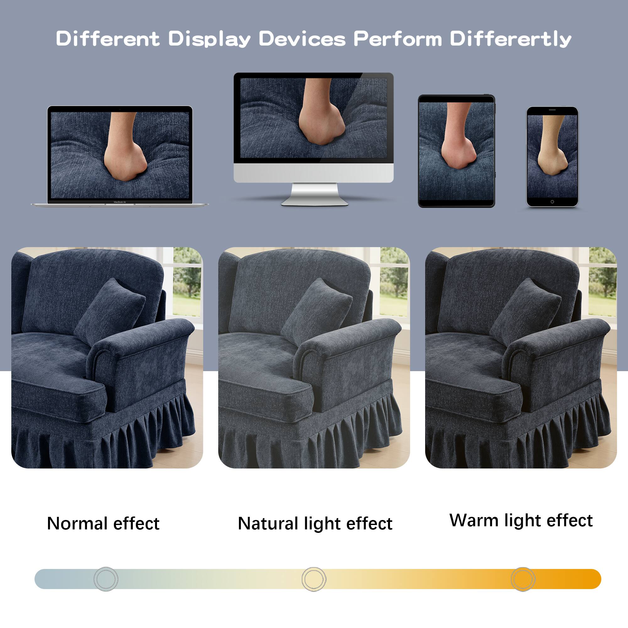 Different Display Devices Perform Differently

Normal effect  
Natural light effect  
Warm light effect