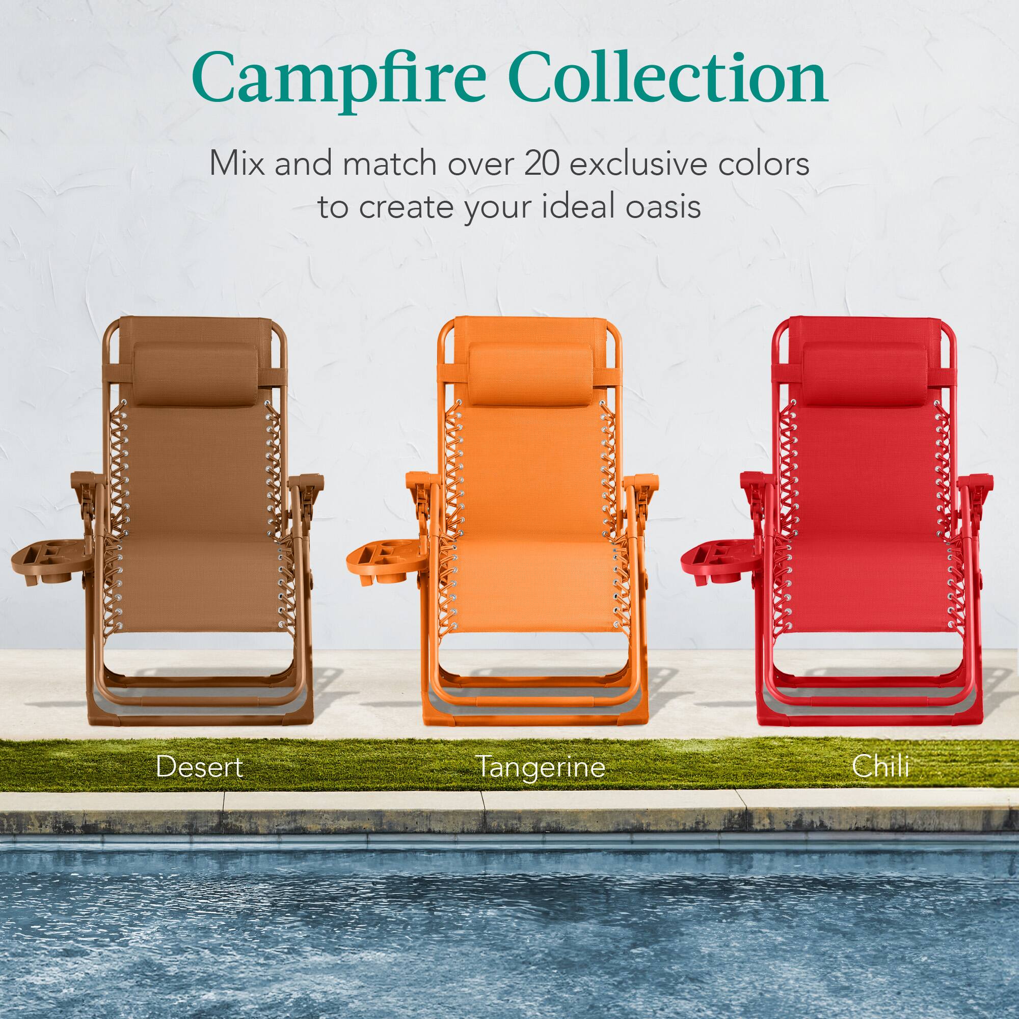 Campfire Collection

Mix and match over 20 exclusive colors to create your ideal oasis

Desert  
Tangerine  
Chili