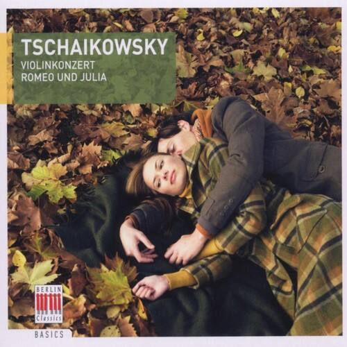 TSCHAIKOWSKY  
VIOLINKONZERT  
ROMEO UND JULIA  

BERLIN Classics  
BASICS