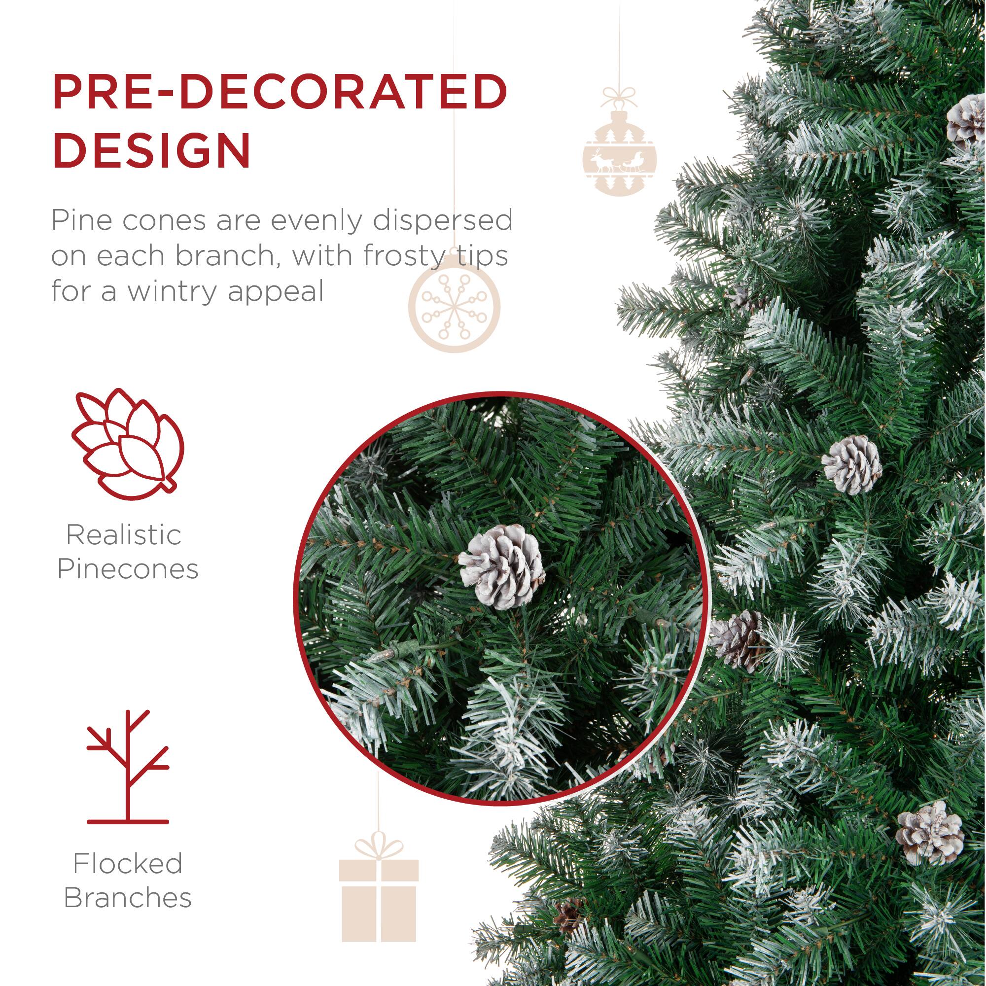 PRE-DECORATED DESIGN

Pine cones are evenly dispersed on each branch, with frosty tips for a wintry appeal

Realistic Pinecones

Flocked Branches