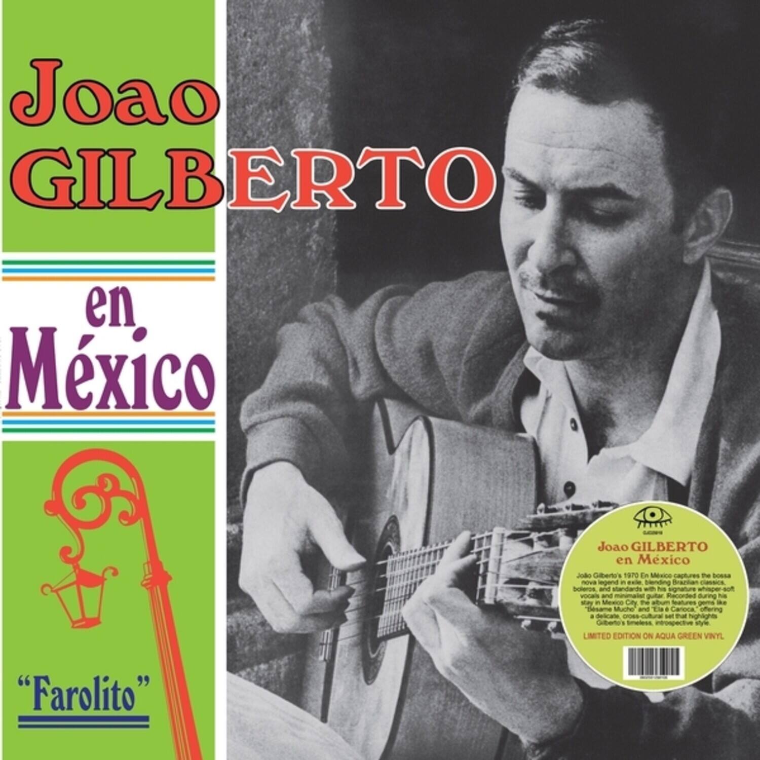 João Gilberto en México  
João Gilberto en México  
Jode Calberios 1970  
En México captures the bossa nova legend in a blending of standards - signature whisper-sut vocals and guitar. Recorded during his stay in Mexico City, the album features gems like "Besame Mucho" and "El Cielo" offering a delicate set of heights. Gilberto's introspective style.  
LIMITED EDITION ON AQUA GREEN VINYL  
"Farolito"