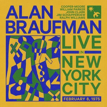 ALAN BRAUFMAN
LIVE IN NEW YORK CITY
FEBRUARY 8, 1975
COOPER-MOORE
WILLIAM PARKER
JOHN CLARK
JIM SCHAPPELOW
RALPH WILLIAMS