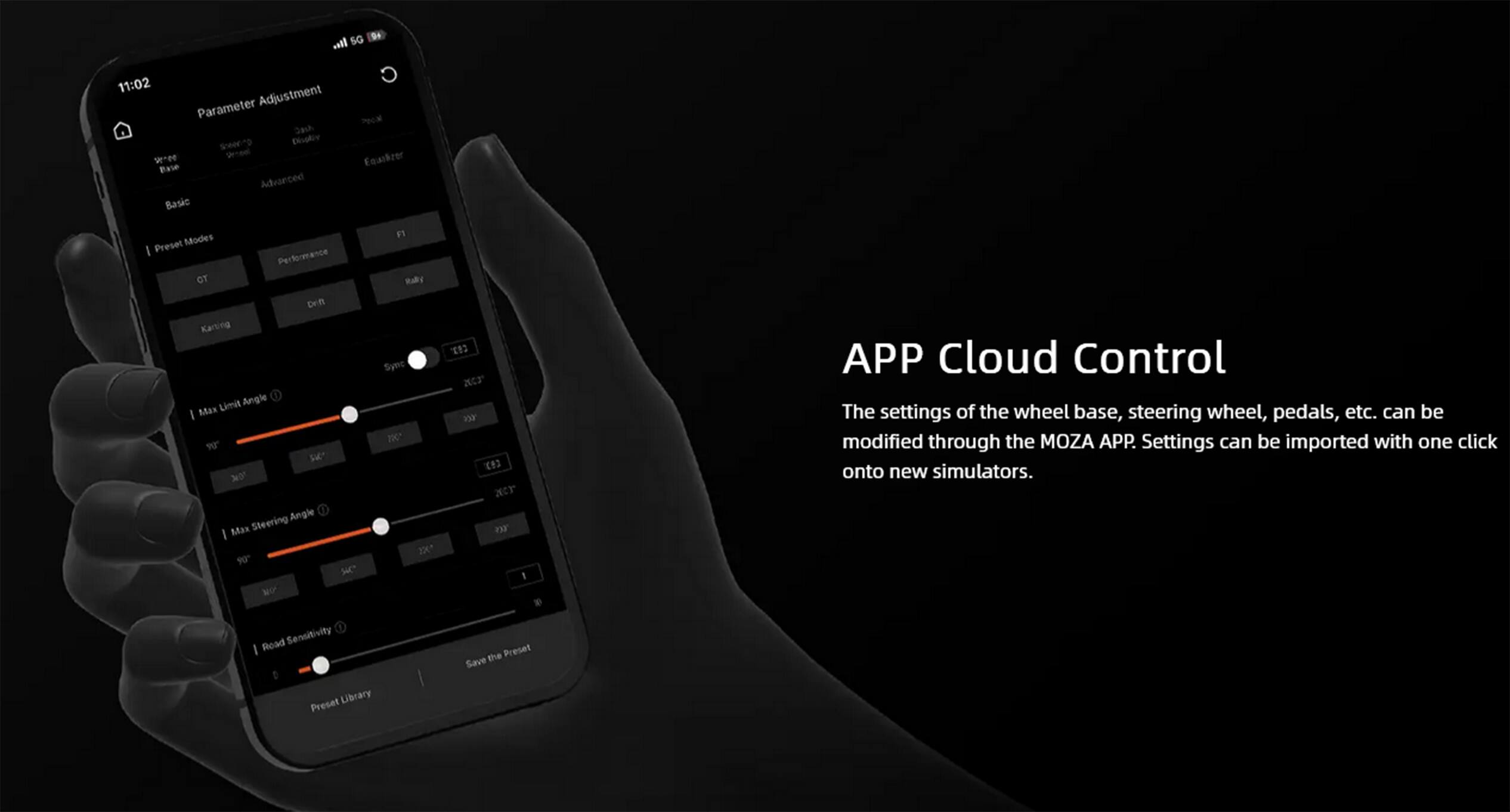 APP Cloud Control

The settings of the wheel base, steering wheel, pedals, etc. can be modified through the MOZA APP. Settings can be imported with one click onto new simulators.