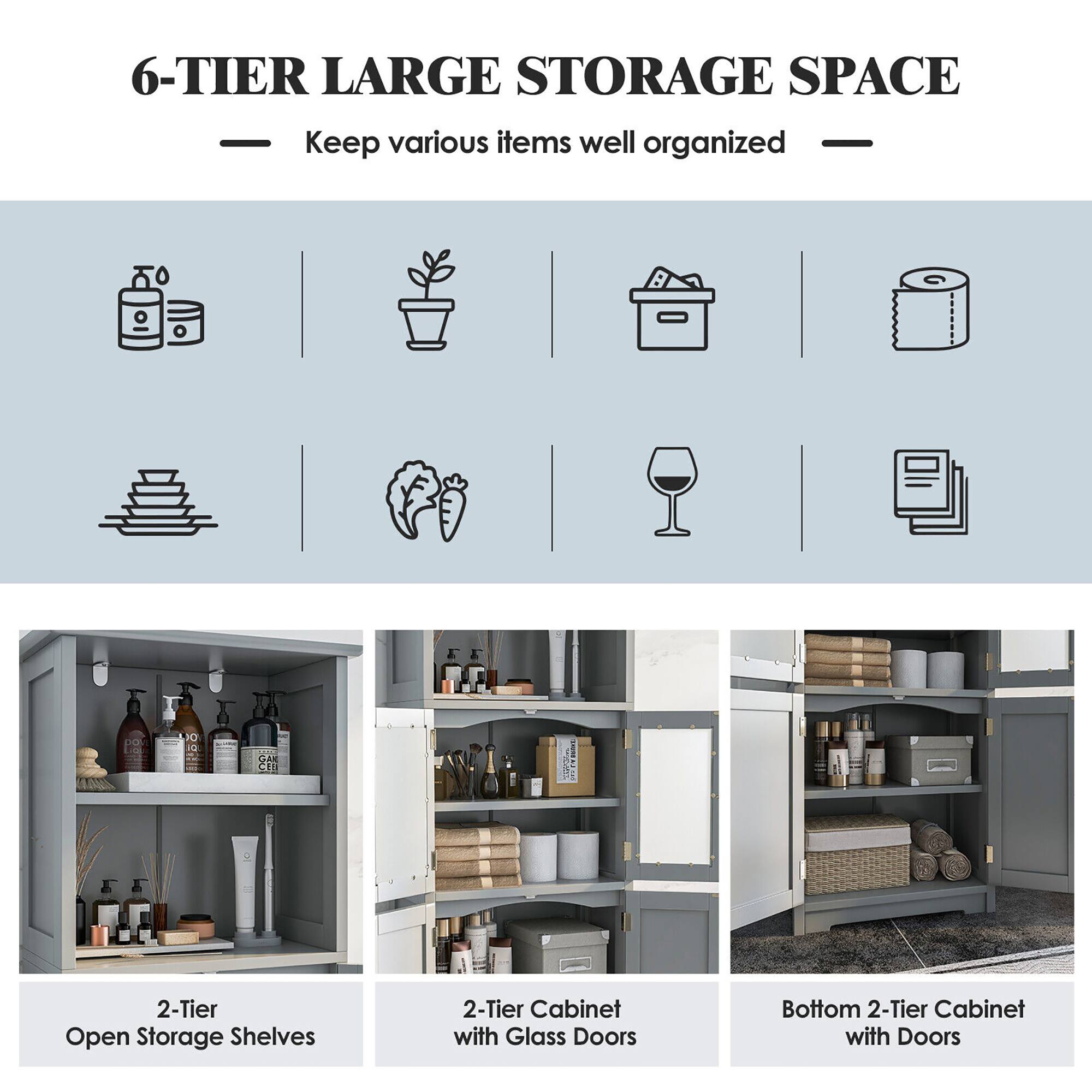6-TIER LARGE STORAGE SPACE  
Keep various items well organized  

2-Tier Open Storage Shelves  
2-Tier Cabinet with Glass Doors  
Bottom 2-Tier Cabinet with Doors