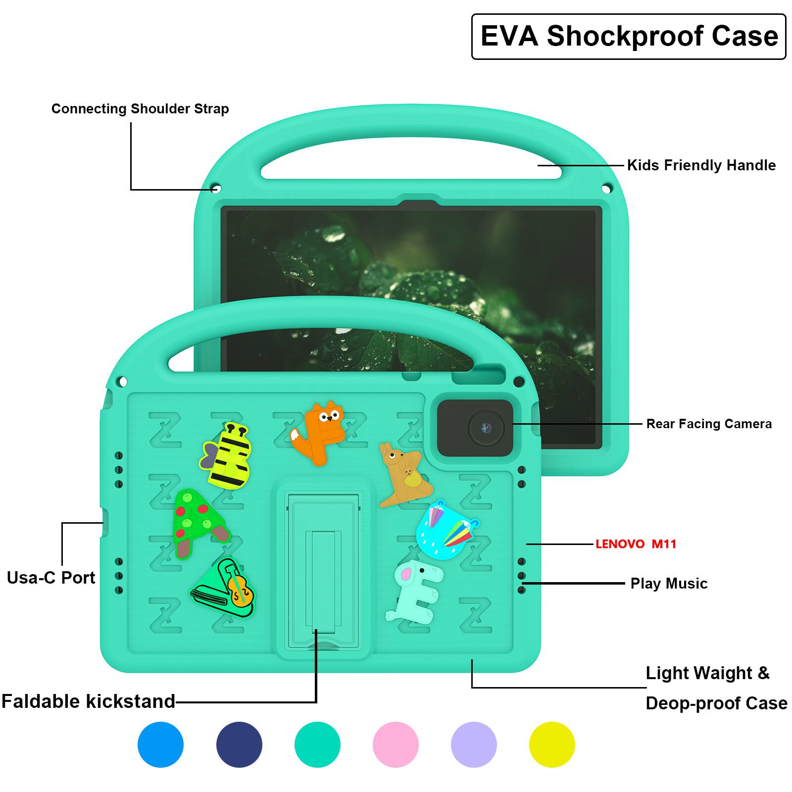 EVA Shockproof Case  
Connecting Shoulder Strap  
Kids Friendly Handle  
Usa-C Port  
Rear Facing Camera  
LENOVO M11  
Play Music  
Faldable kickstand  
Light Weight & Deop-proof Case