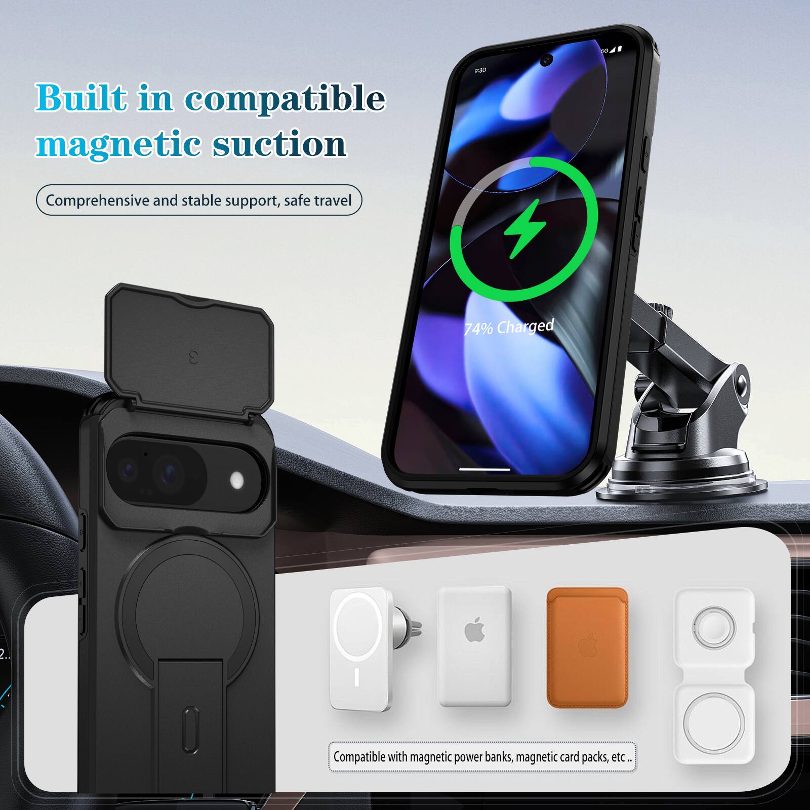 Built in compatible magnetic suction  
Comprehensive and stable support, safe travel  

74% Charged  

Compatible with magnetic power banks, magnetic card packs, etc.