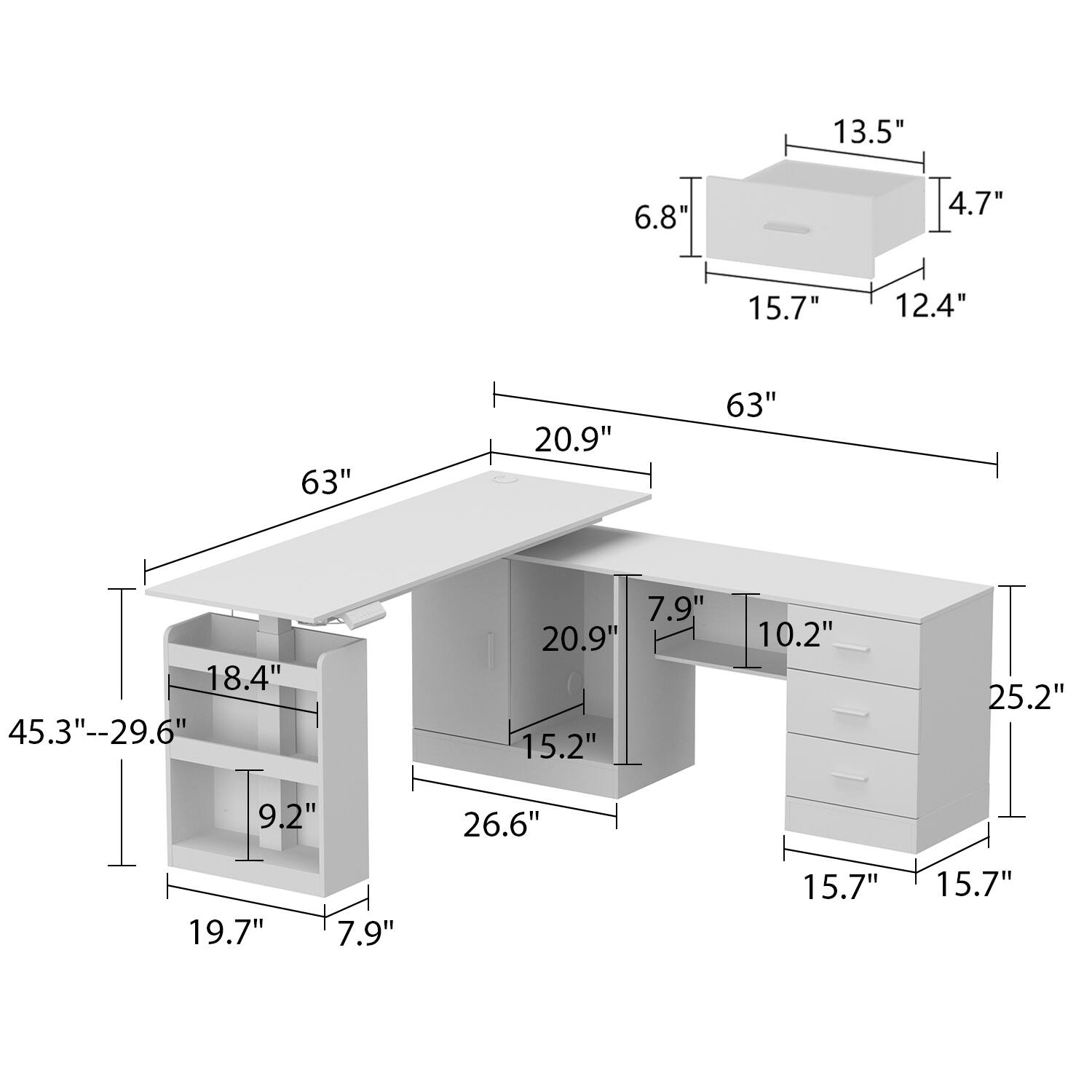 13.5"  
6.8"  
4.7"  
15.7"  
12.4"  
63"  
20.9"  
63"  
18.4"  
45.3"--29.6"  
7.9"  
20.9"  
15.2"  
10.2"  
25.2"  
9.2"  
26.6"  
19.7"  
7.9"  
15.7"  
15.7"