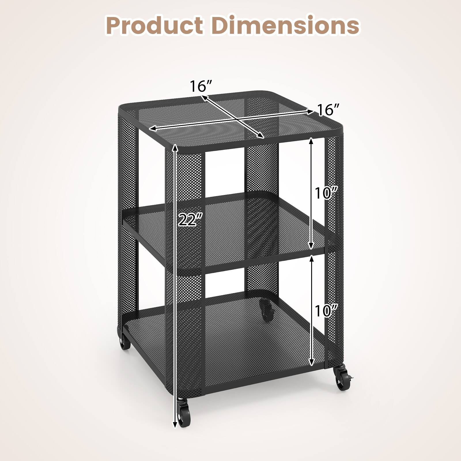 Product Dimensions: 16" x 16" x 22" x 10" x 10"