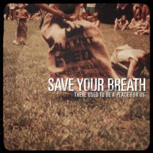 Save Your Breath - There Used to Be a Place for Us   - COMPACT DISCS [CD] price history on PriceWatchPro