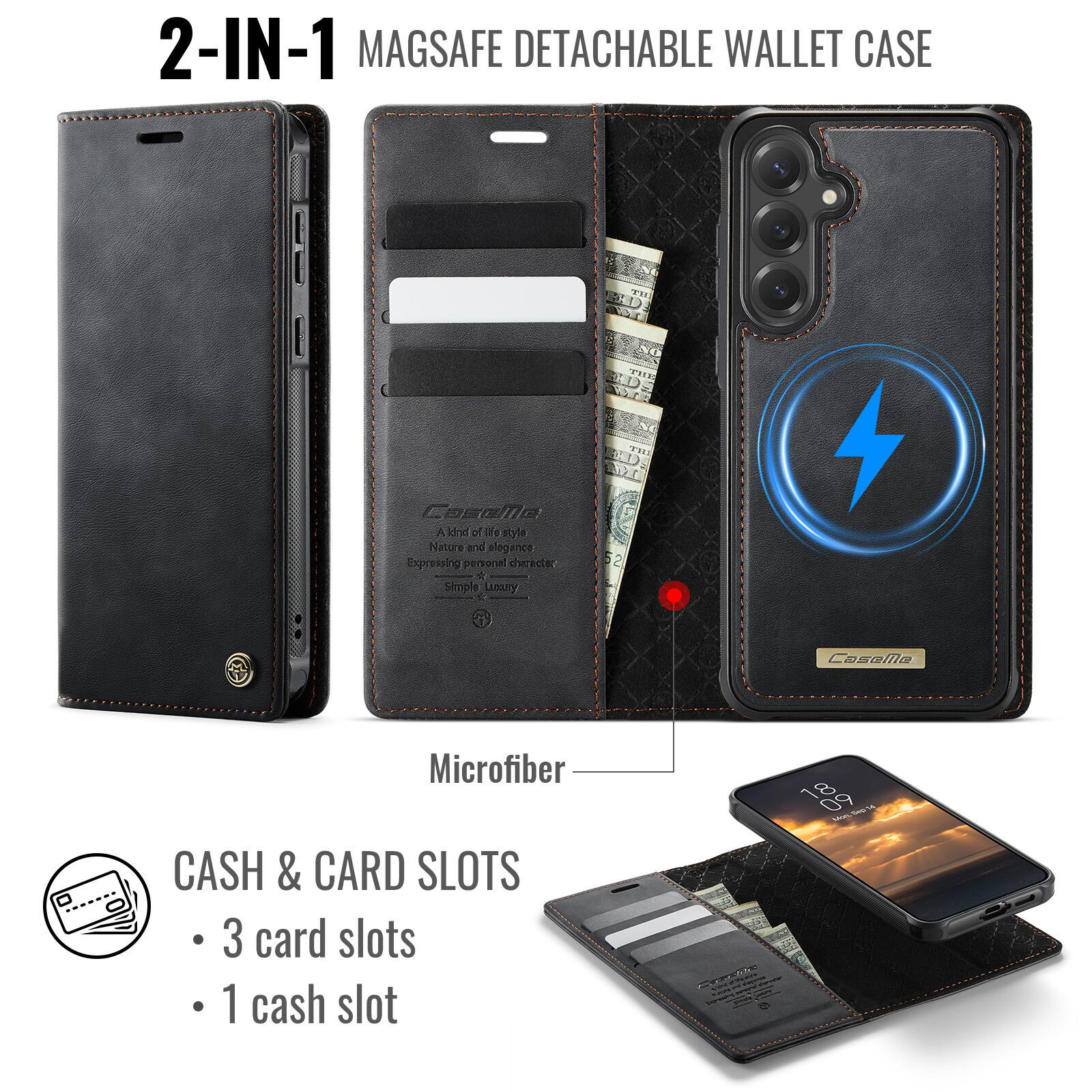 2-IN-1 MAGSAFE DETACHABLE WALLET CASE

CaseMe
A kind of life style
Nature and elegance
Expressing personal character
Simple, Luxury

Microfiber
CASH & CARD SLOTS
- 3 card slots
- 1 cash slot

18 09
Sep 14