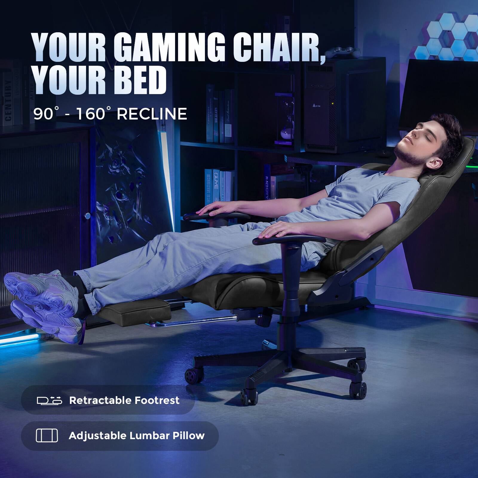 YOUR GAMING CHAIR, YOUR BED  
90° - 160° RECLINE  

Retractable Footrest  
Adjustable Lumbar Pillow
