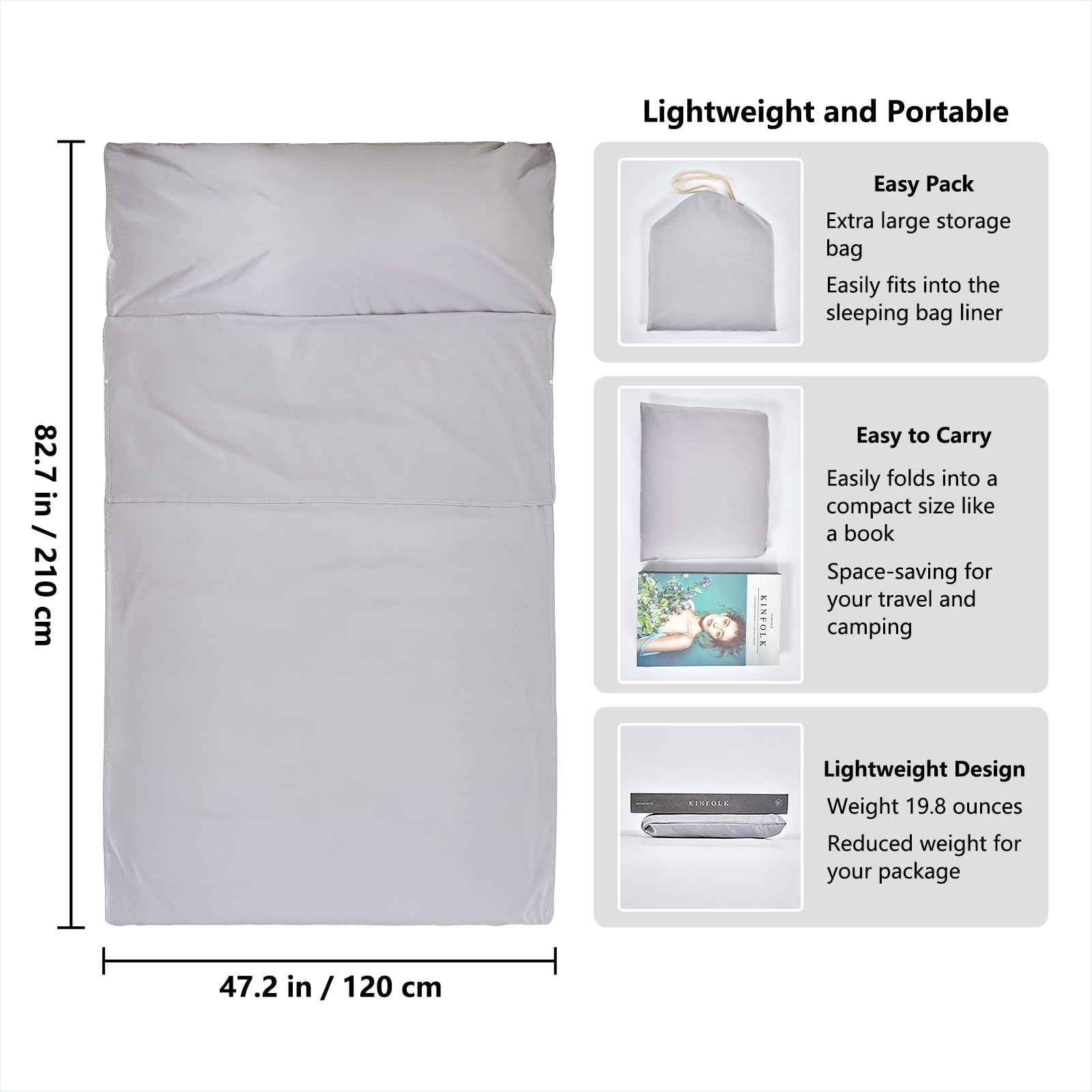 Lightweight and Portable

Easy Pack  
Extra large storage bag  
Easily fits into the sleeping bag liner  

Easy to Carry  
Easily folds into a compact size like a book  
Space-saving for your travel and camping  

Lightweight Design  
Weight 19.8 ounces  
Reduced weight for your package  

Dimensions:  
82.7 in / 210 cm  
47.2 in / 120 cm