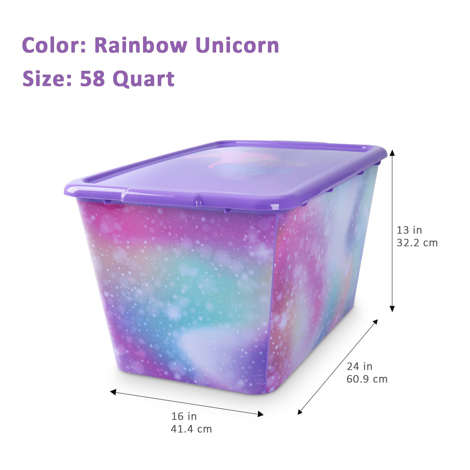 Color: Rainbow Unicorn  
Size: 58 Quart  

Dimensions:  
- Height: 13 in (32.2 cm)  
- Width: 24 in (60.9 cm)  
- Depth: 16 in (41.4 cm)
