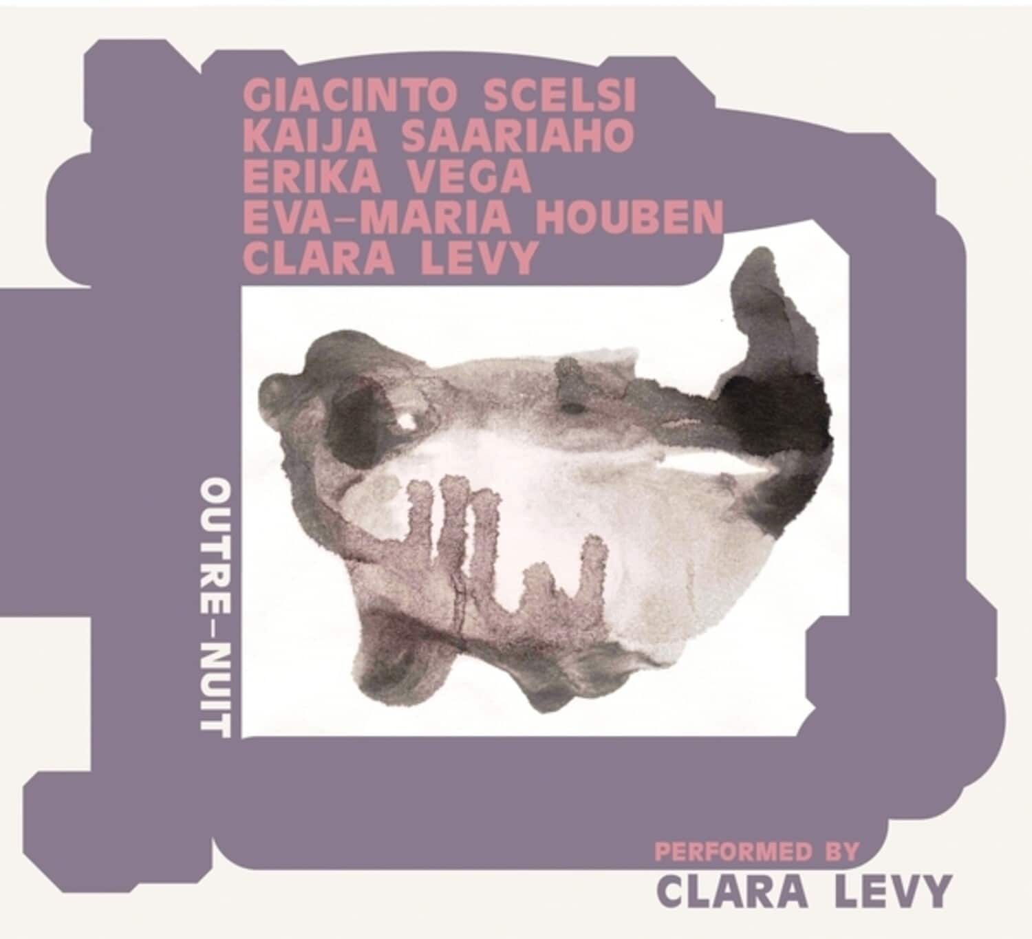 Clara Levy - Outre-Nuit: Performing Scelsi, Saariaho, Vega, Houben  - COMPACT DISCS
