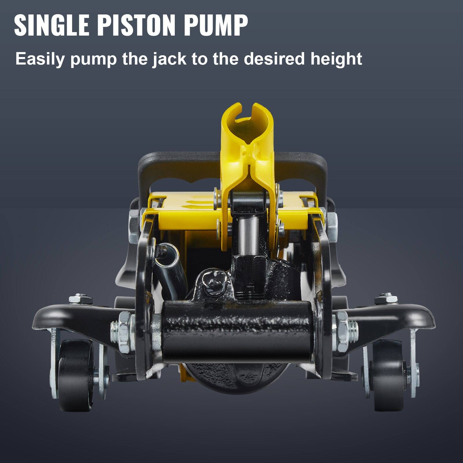 SINGLE PISTON PUMP  
Easily pump the jack to the desired height